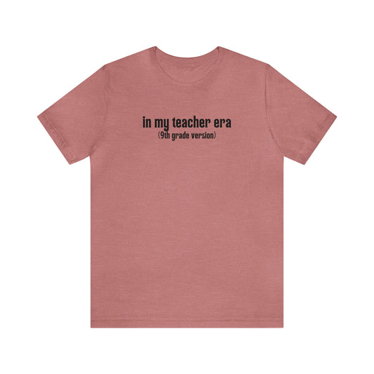 9th Grade Teacher Era Tee