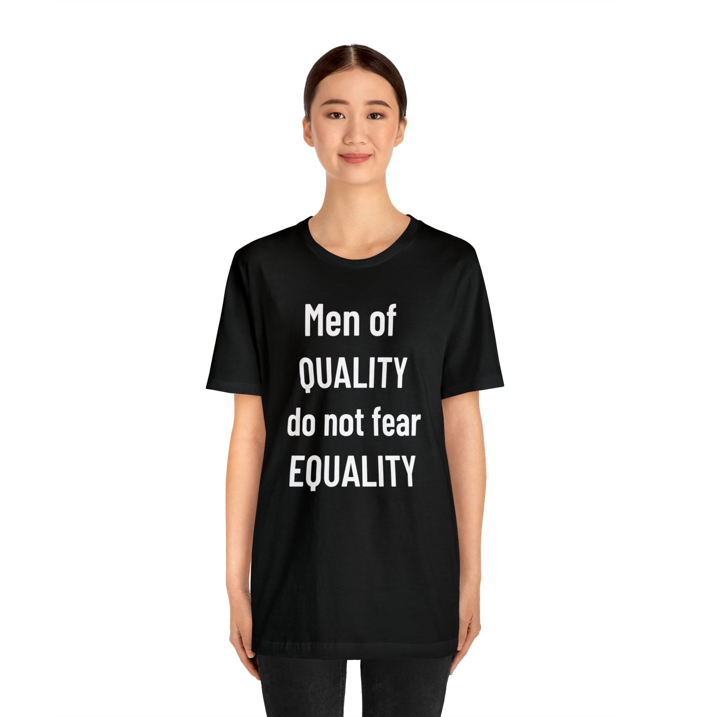 Men of Quality Do Not Fear Equality Tee