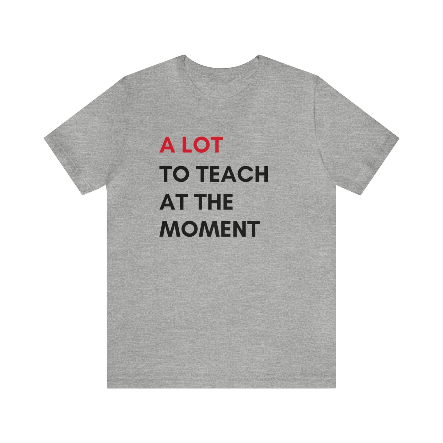 A Lot to Teach at the Moment Tee