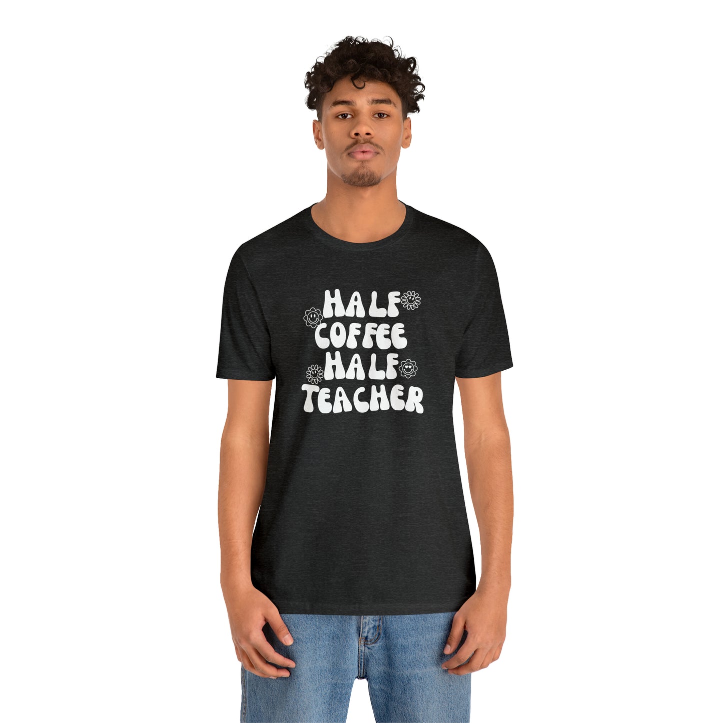 Half Coffee Half Teacher Tee