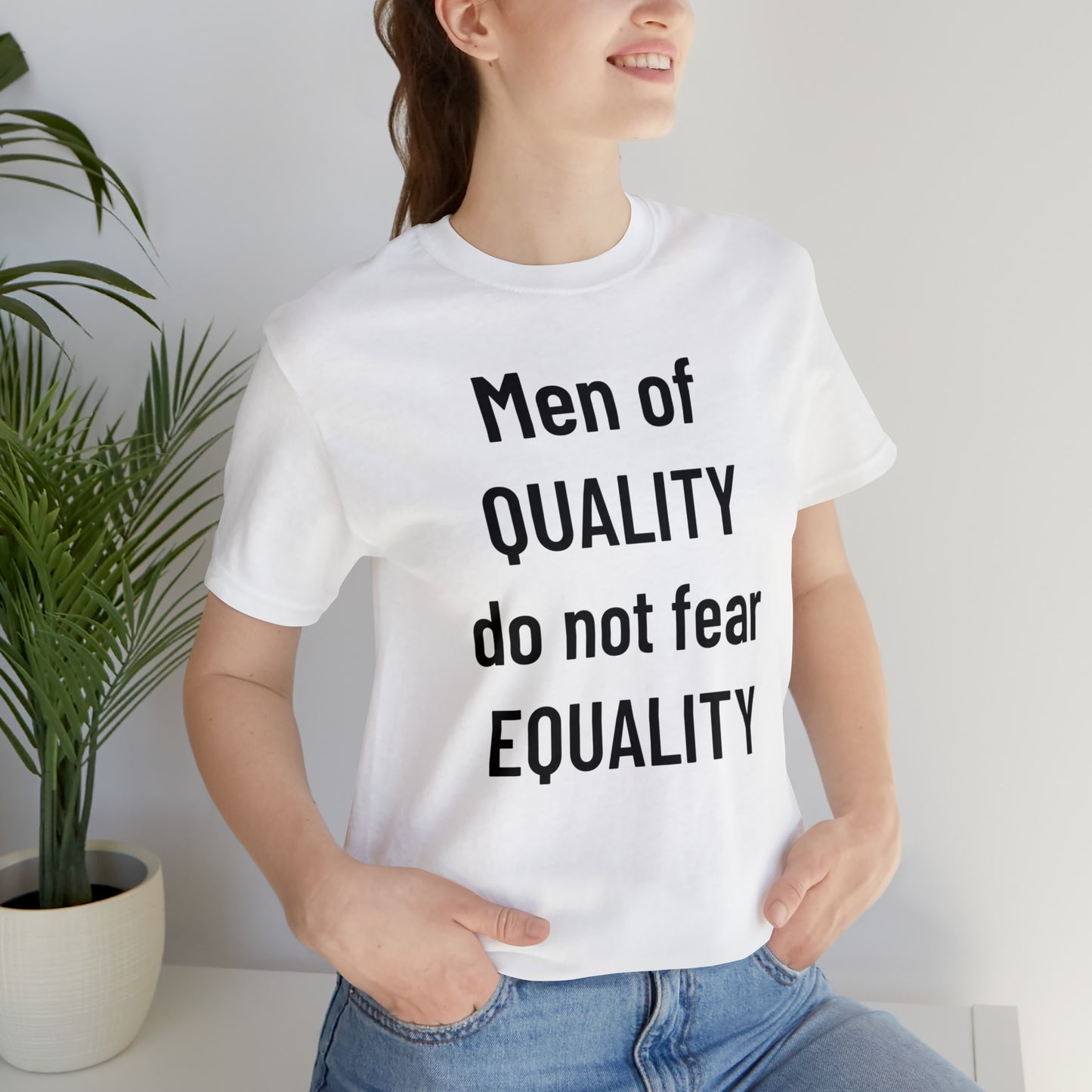 Men of Quality Do Not Fear Equality Tee