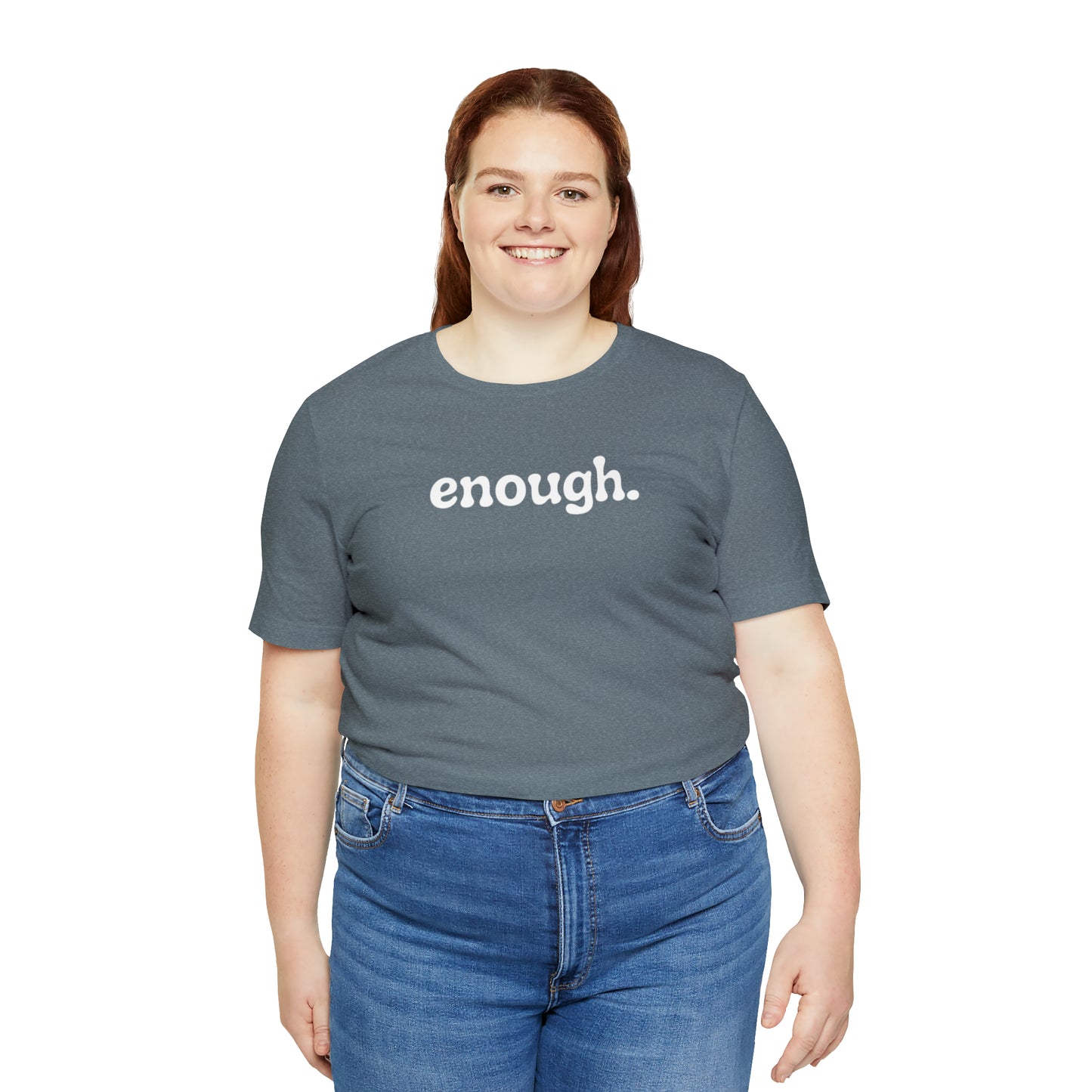 enough.