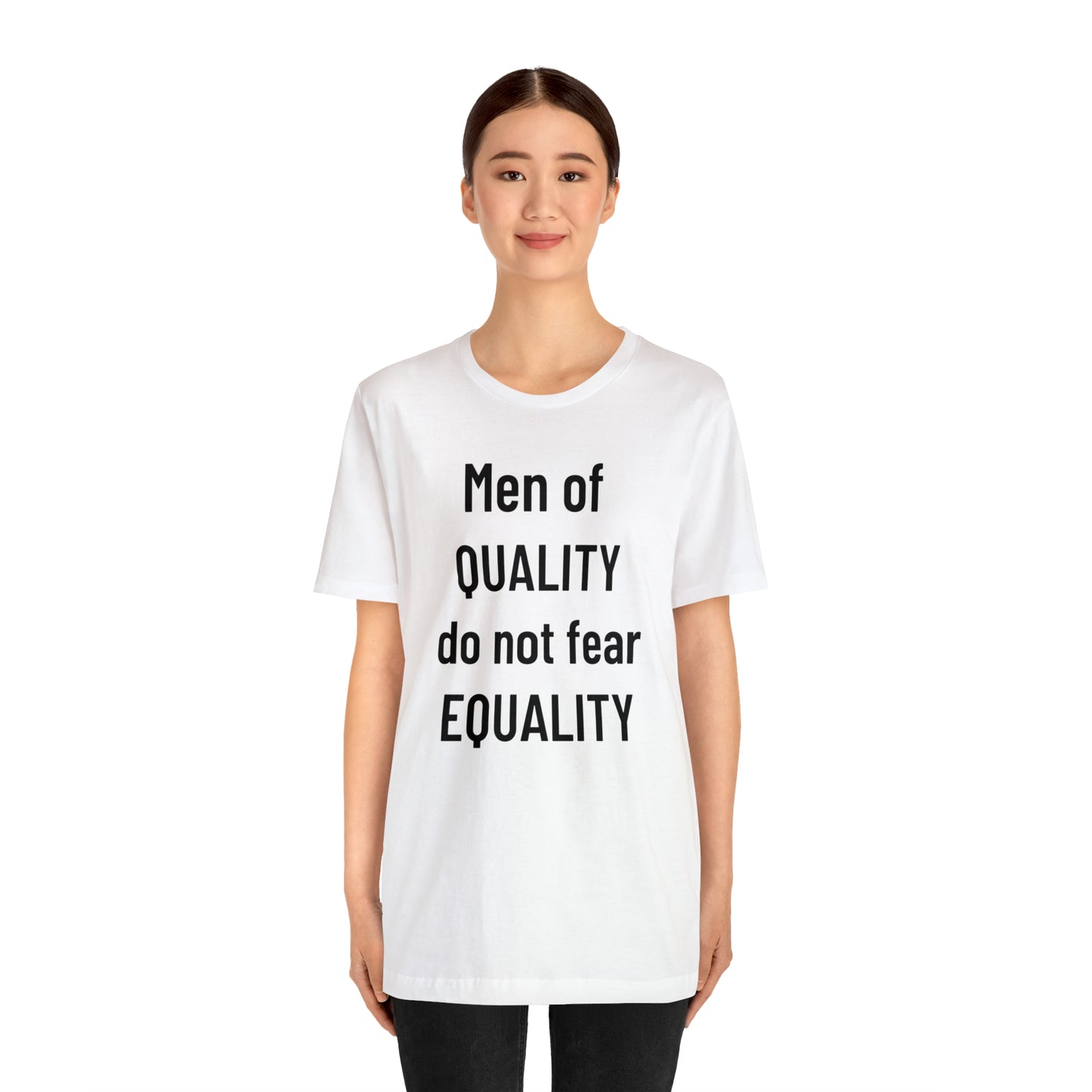 Men of Quality Do Not Fear Equality Tee