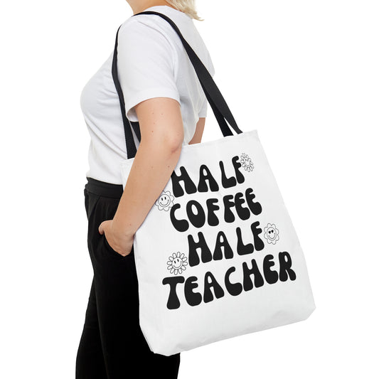 Half Coffee / Half Teacher Tote