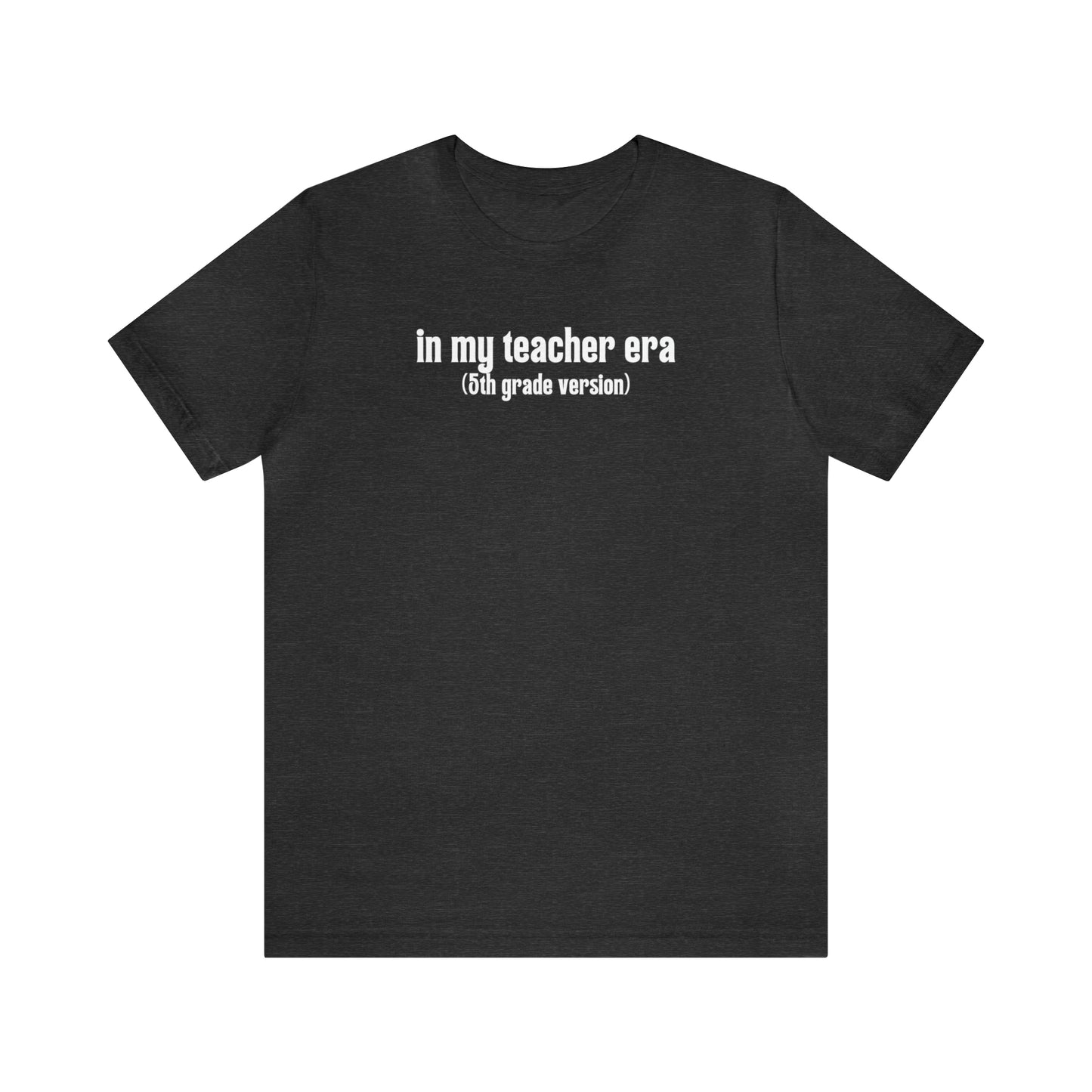 5th Grade Teacher Era Tee