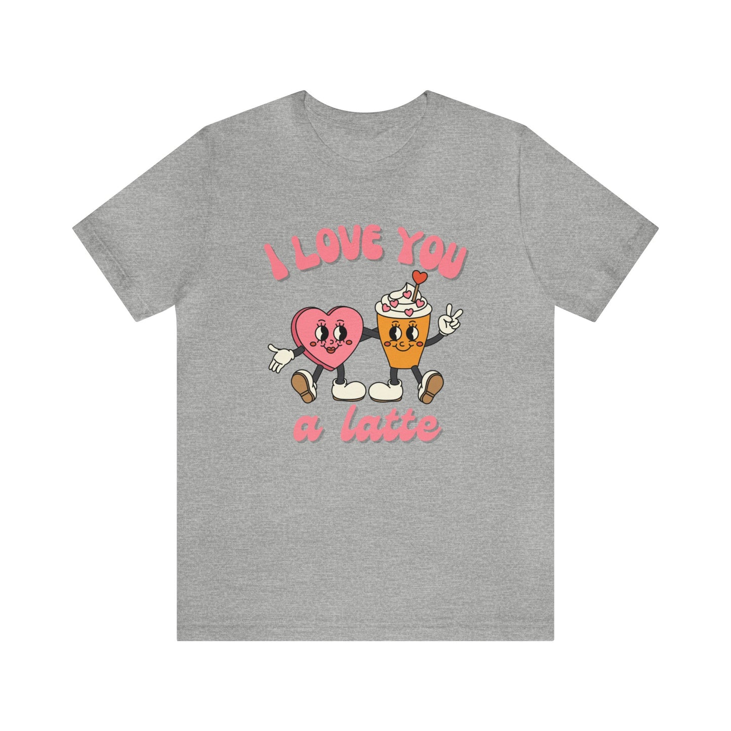 I Love You a Latte Short Sleeve Tee