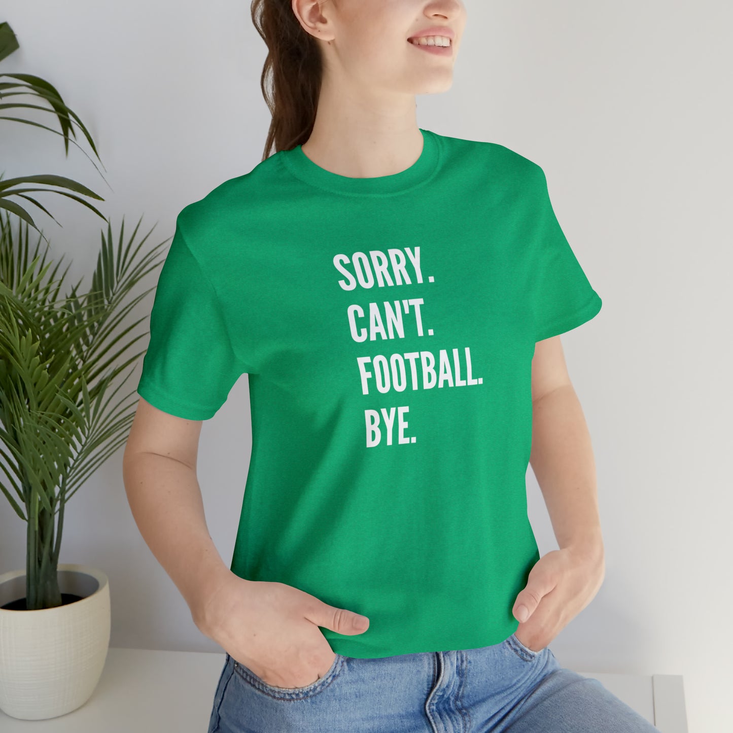 Sorry. Can't. Football.  Short Sleeve Tee