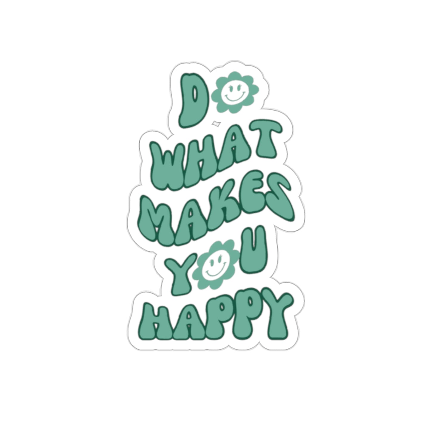 Do What Makes You Happy Sticker