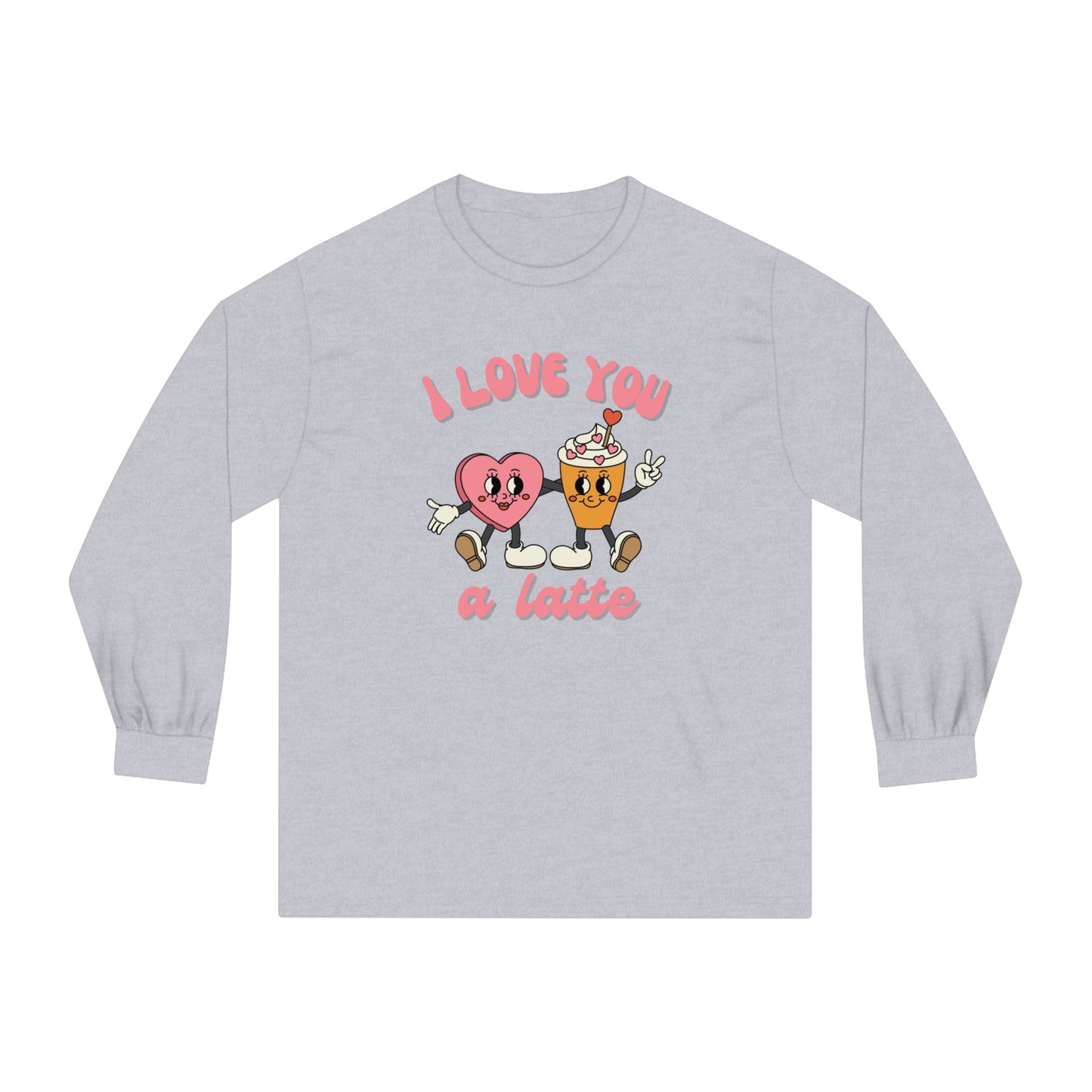 I Love You a Latte Long Sleeve T-Shirt