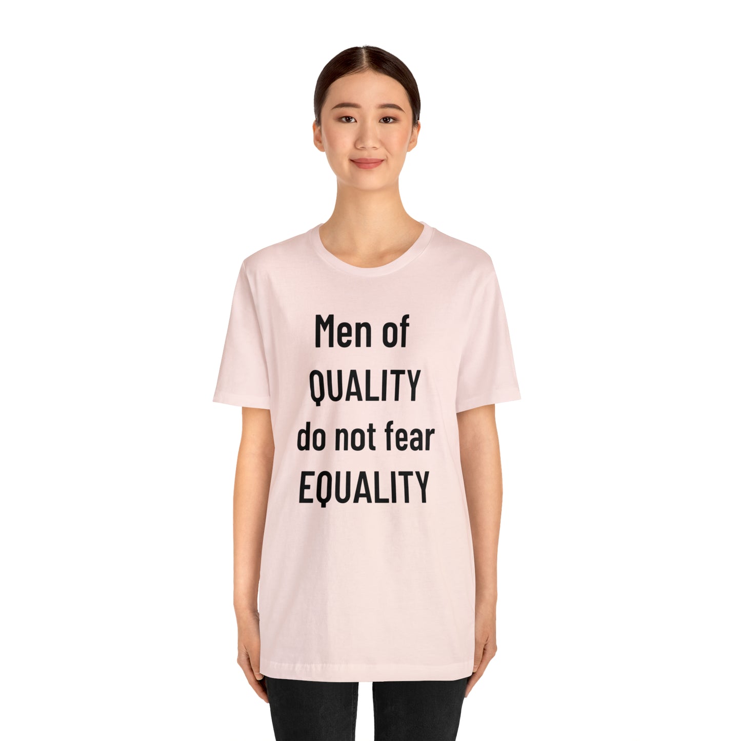 Men of Quality Do Not Fear Equality Tee