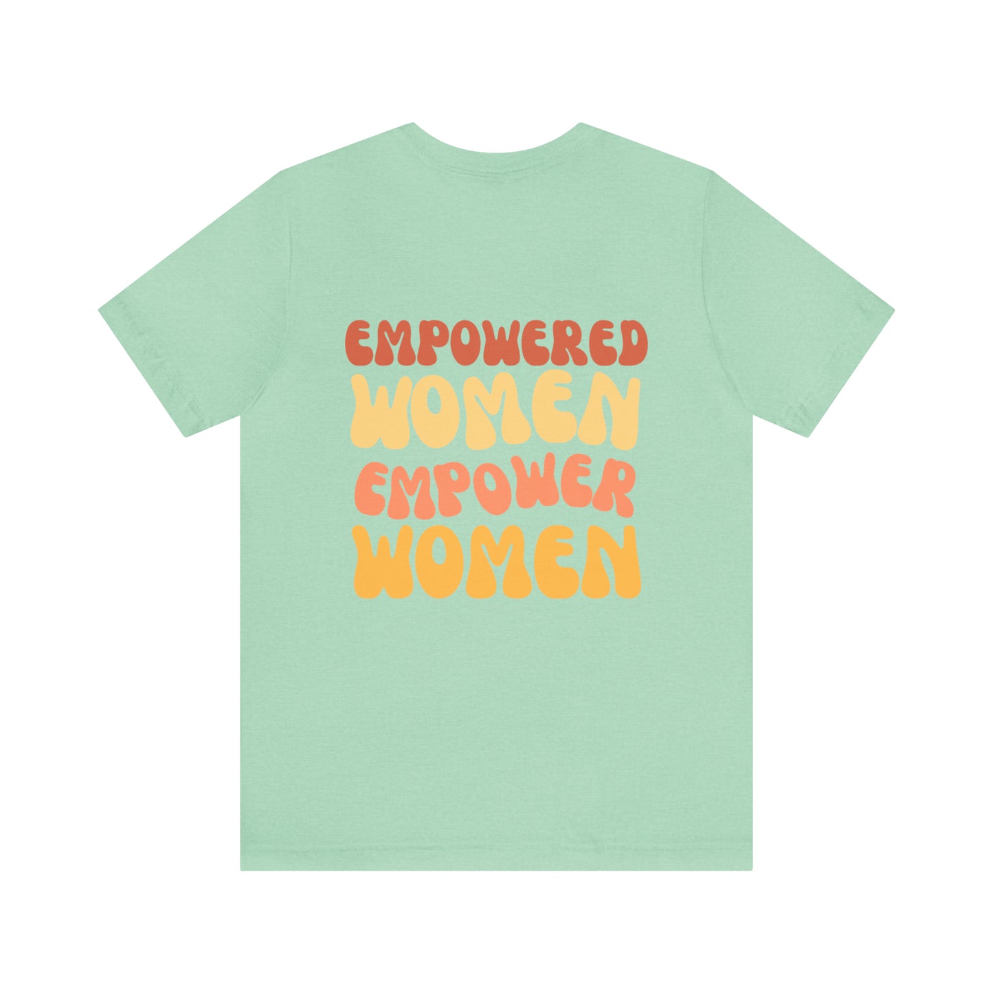 Groovy Empowered Women Empower Women Tee