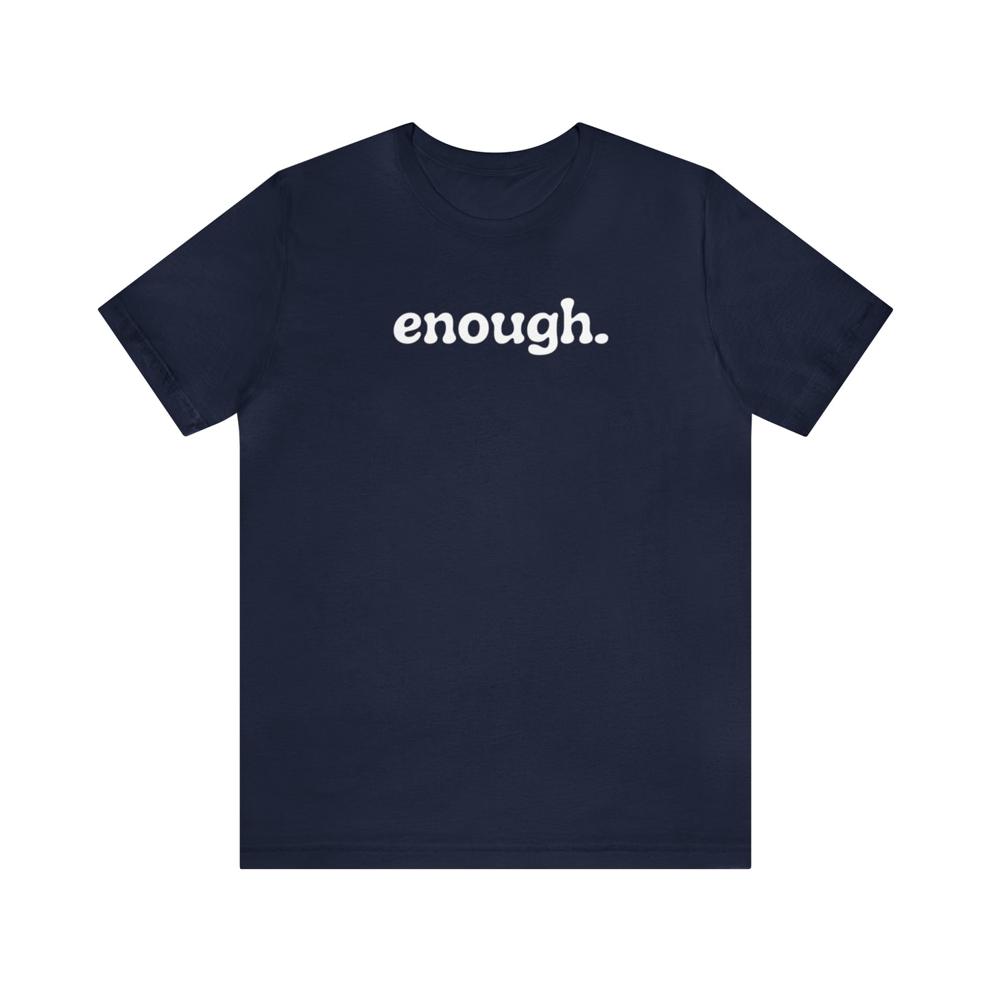 enough.