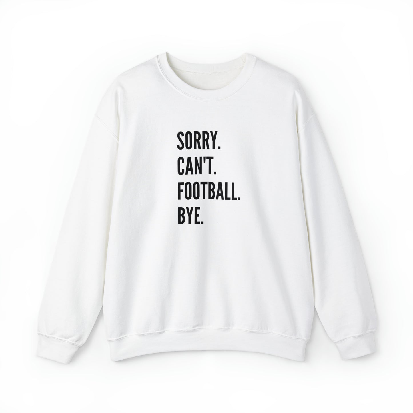 Sorry Can't, Football. Sweatshirt