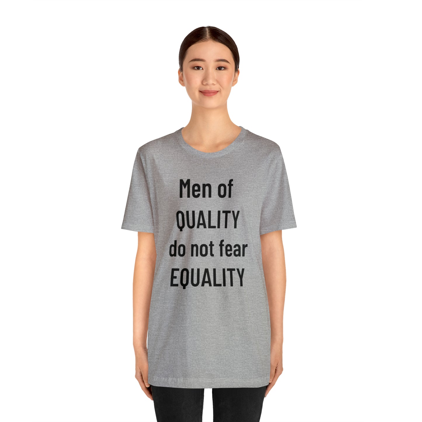 Men of Quality Do Not Fear Equality Tee