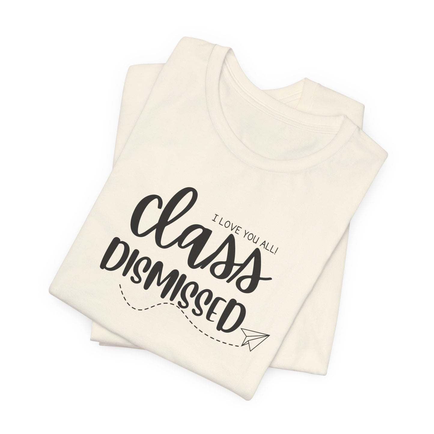 Class Dismissed Tee