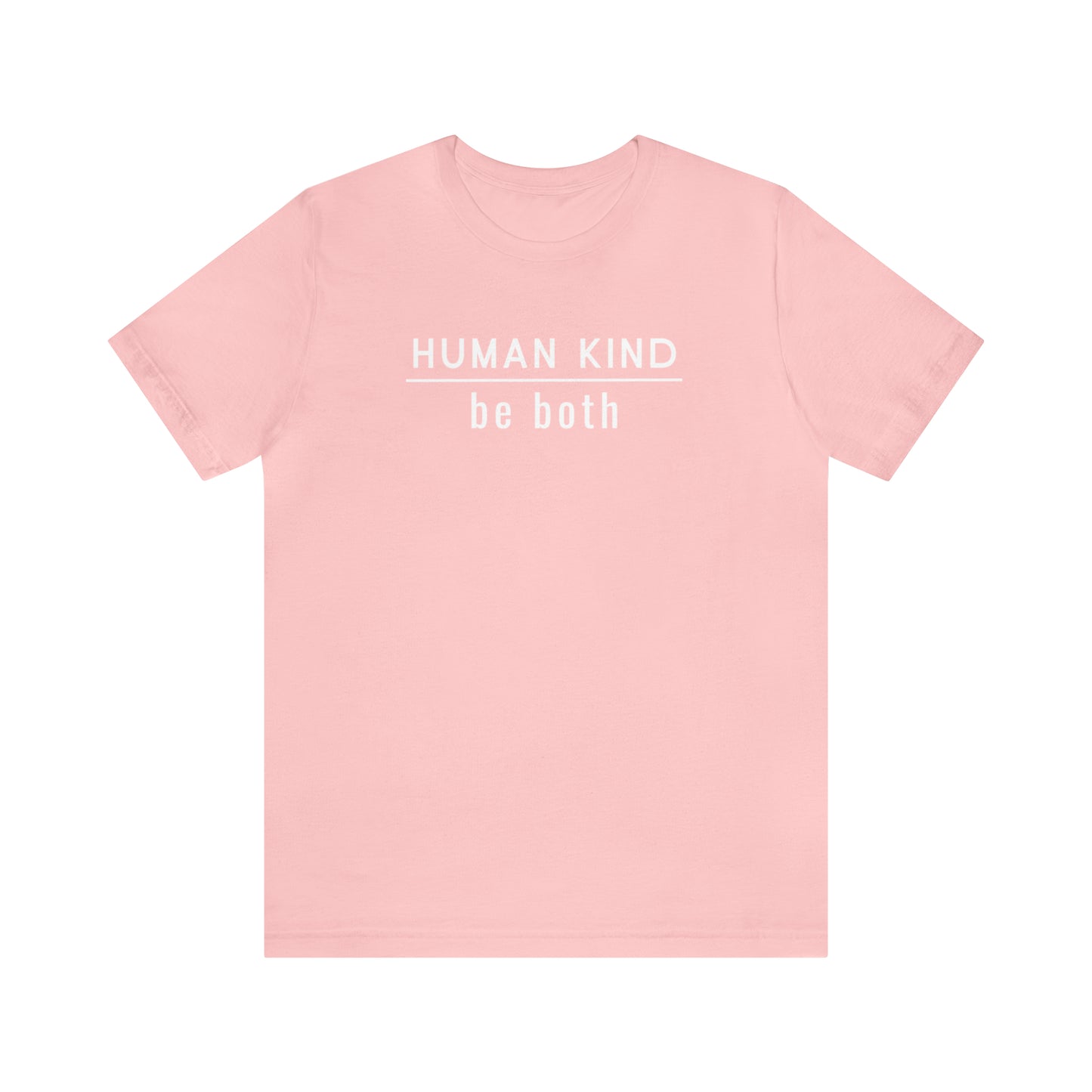 Human Kind ~ Be Both Tee