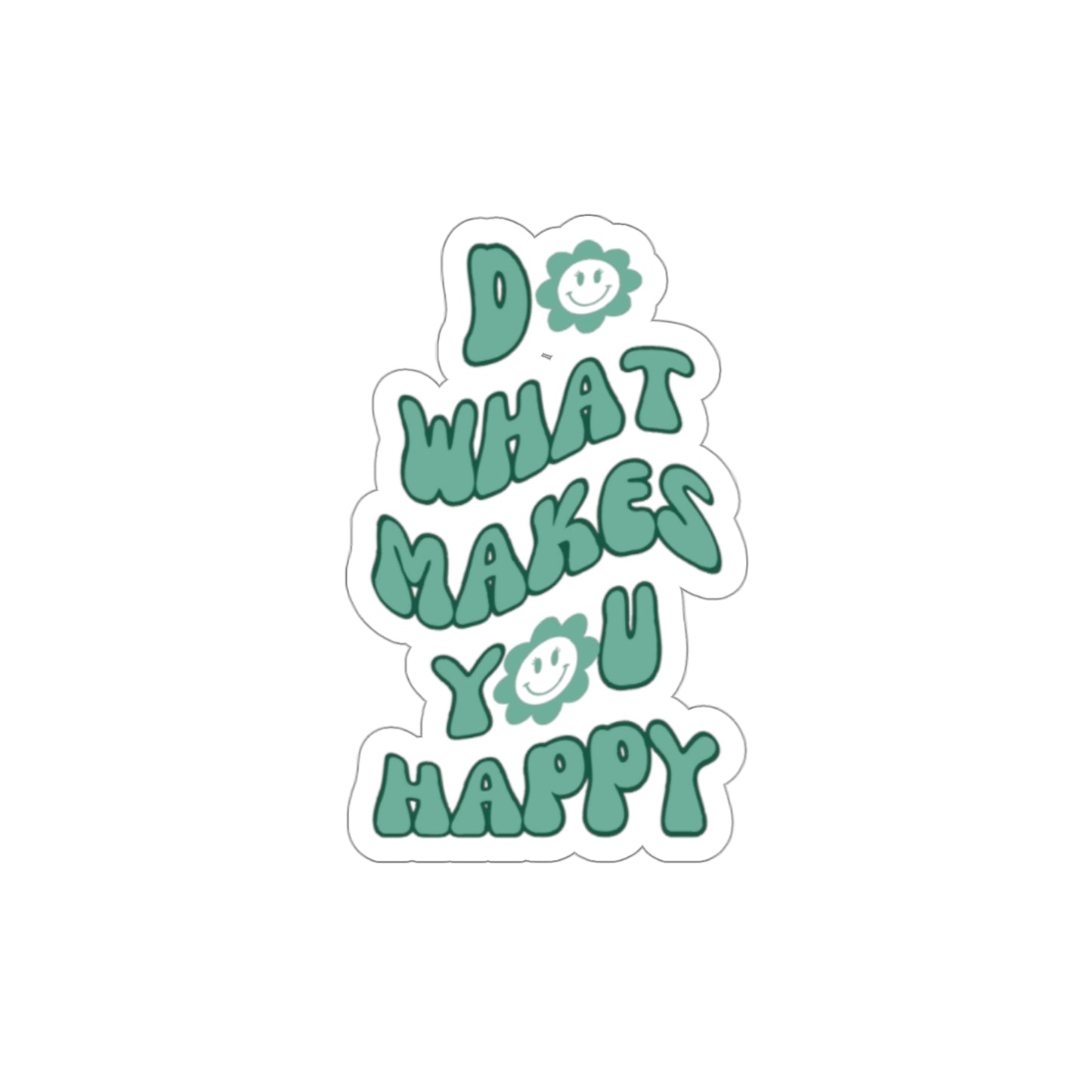 Do What Makes You Happy Sticker