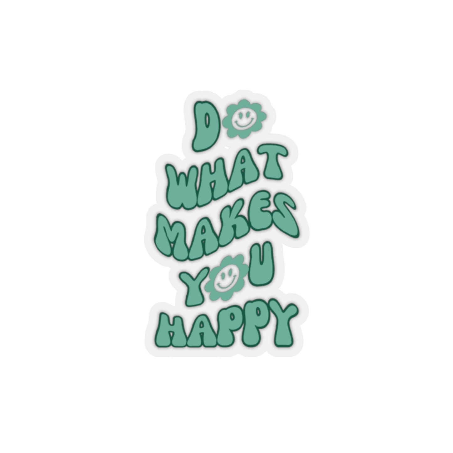 Do What Makes You Happy Sticker