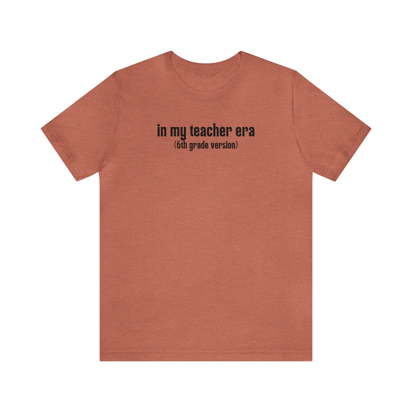 6th Grade Teacher Era Tee