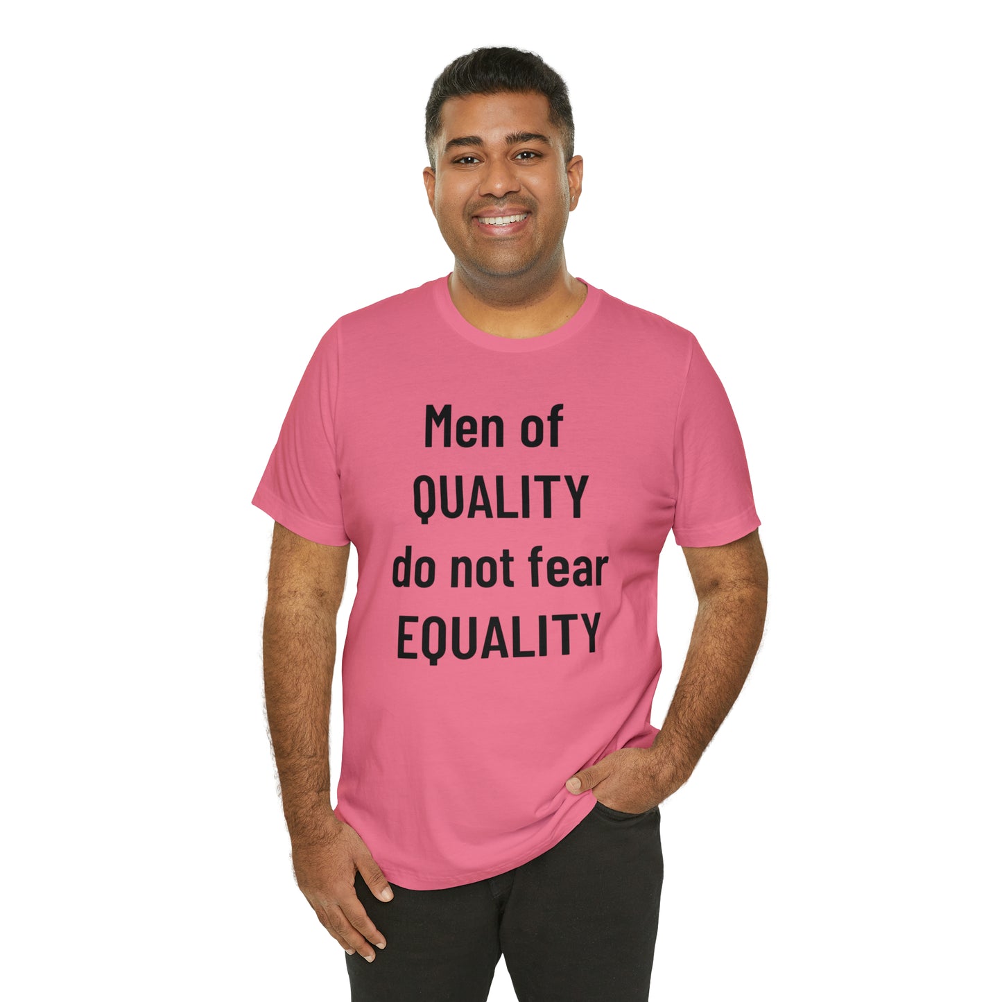 Men of Quality Do Not Fear Equality Tee