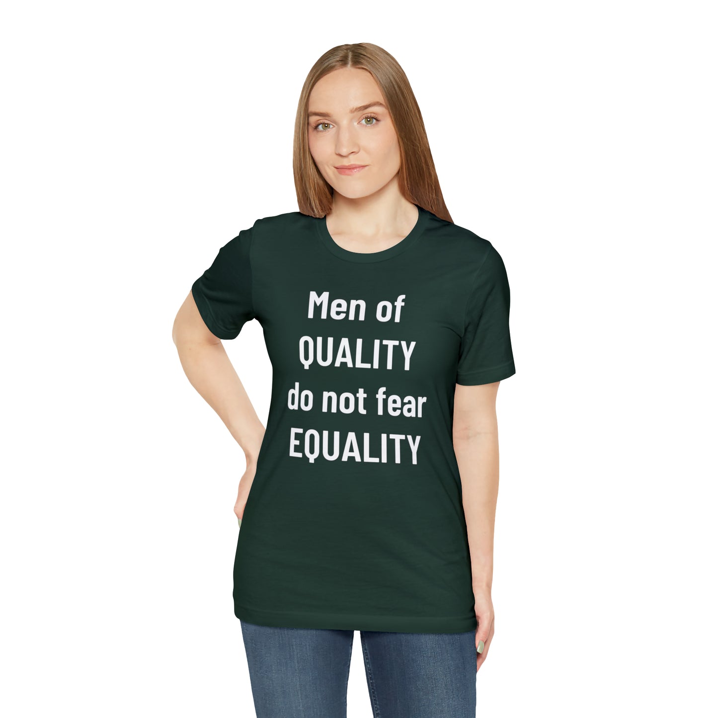 Men of Quality Do Not Fear Equality Tee