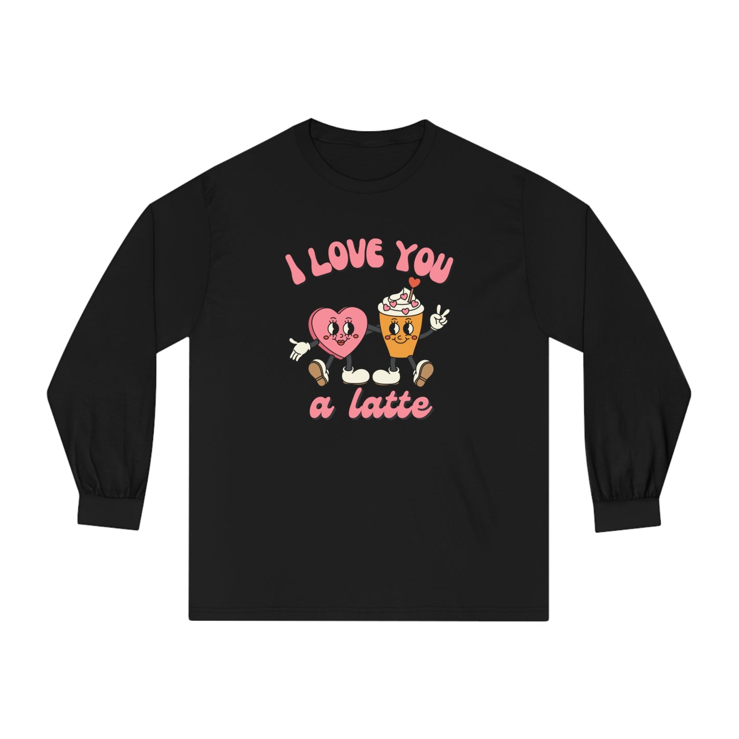 I Love You a Latte Long Sleeve T-Shirt