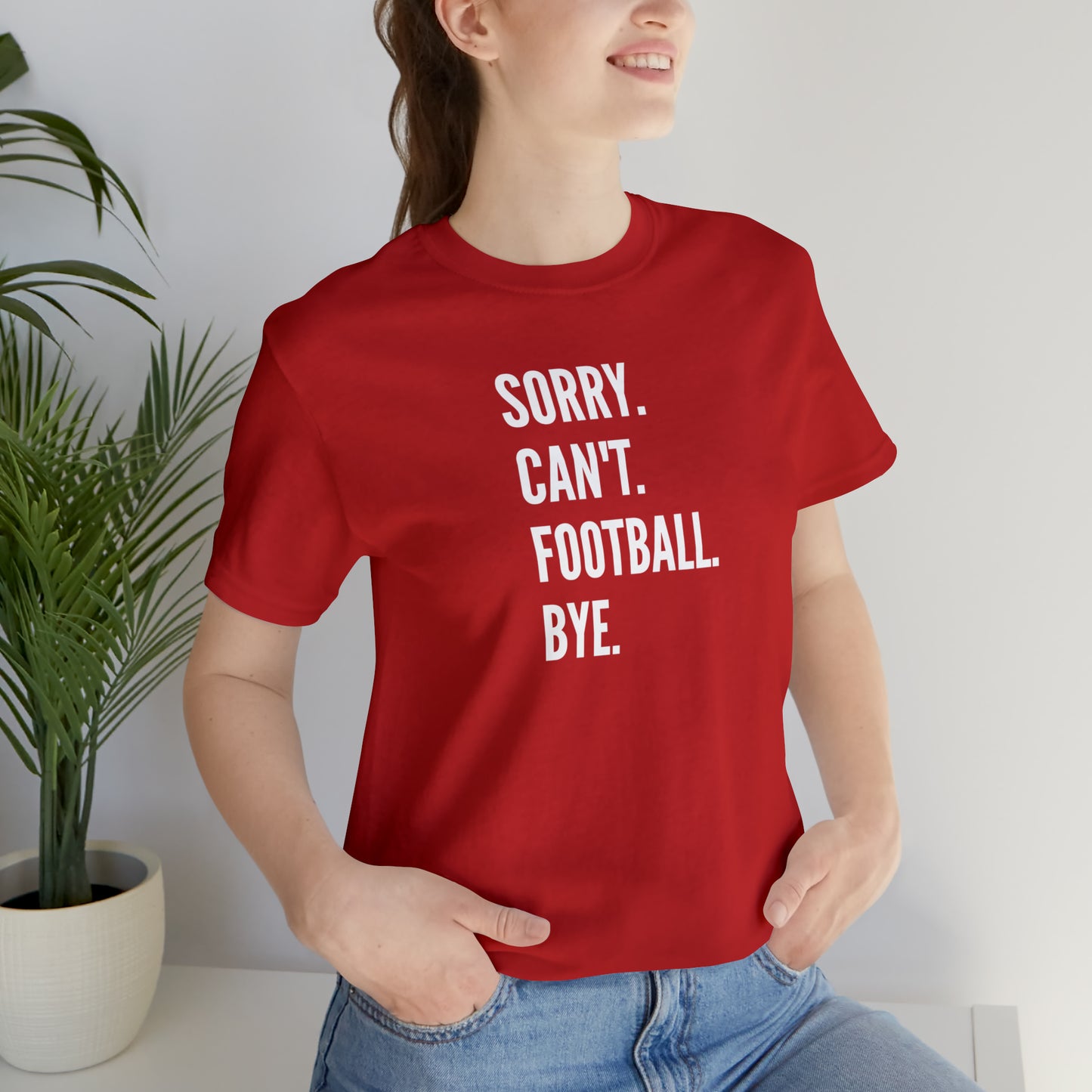 Sorry. Can't. Football.  Short Sleeve Tee