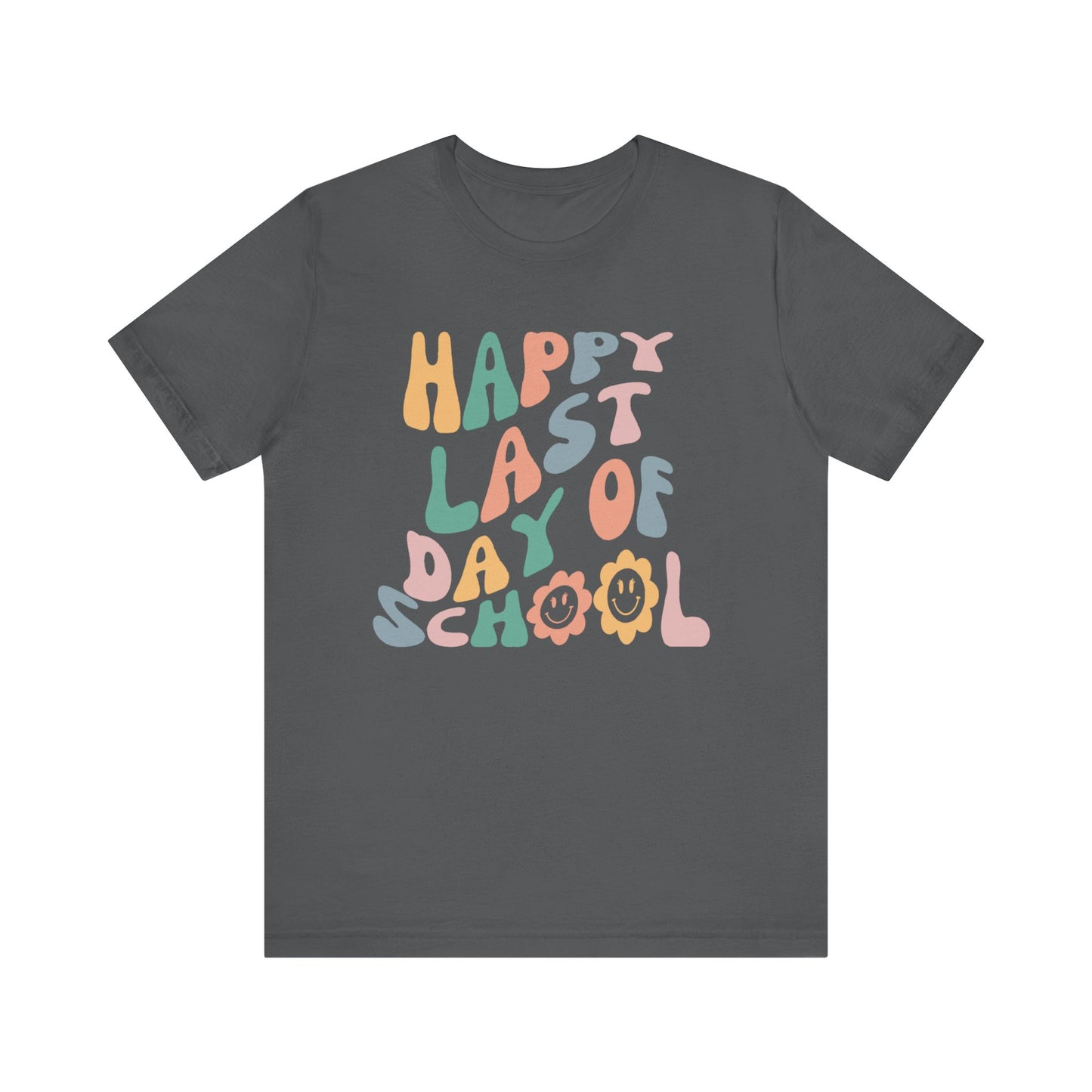 Flower Happy Last Day of School Tee