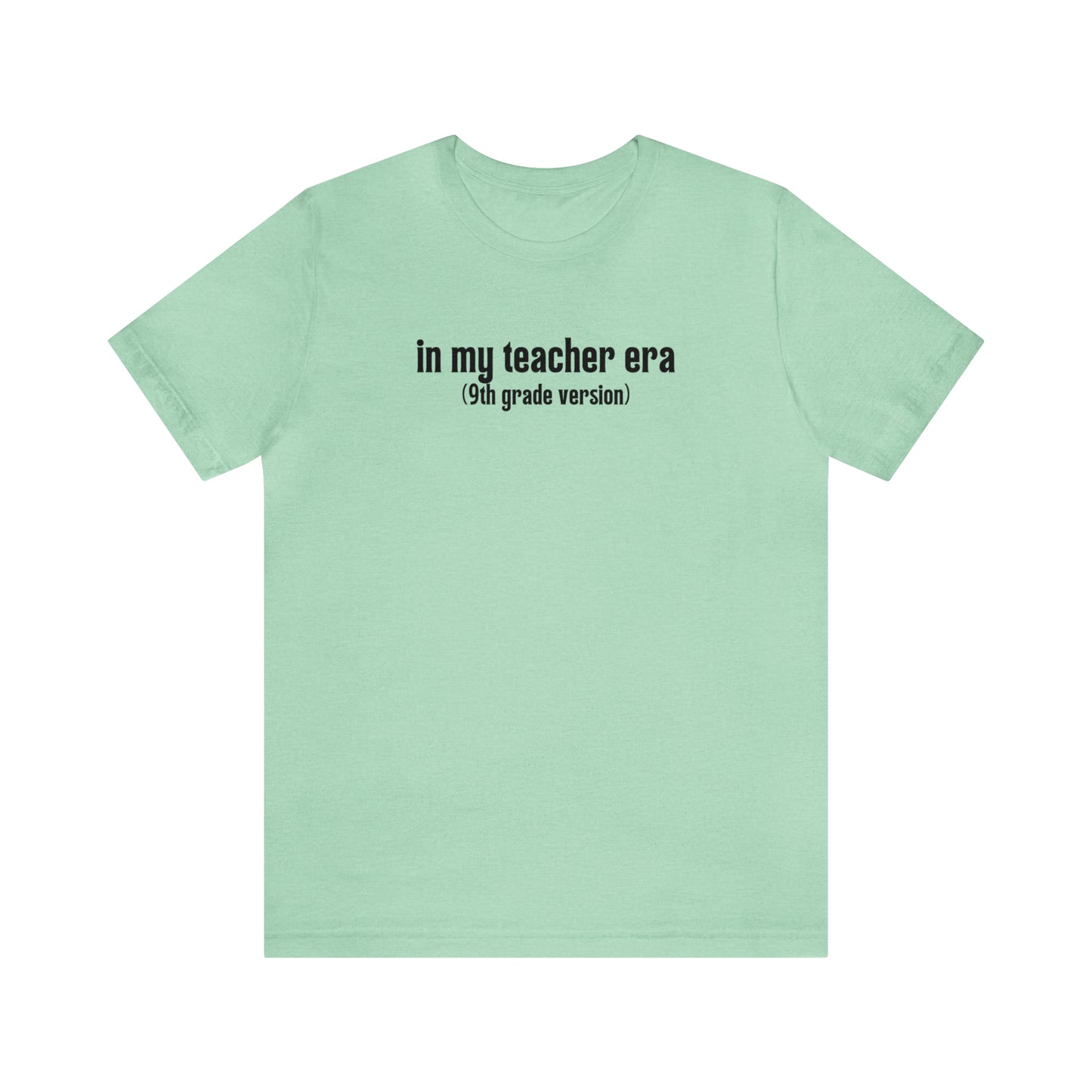 9th Grade Teacher Era Tee