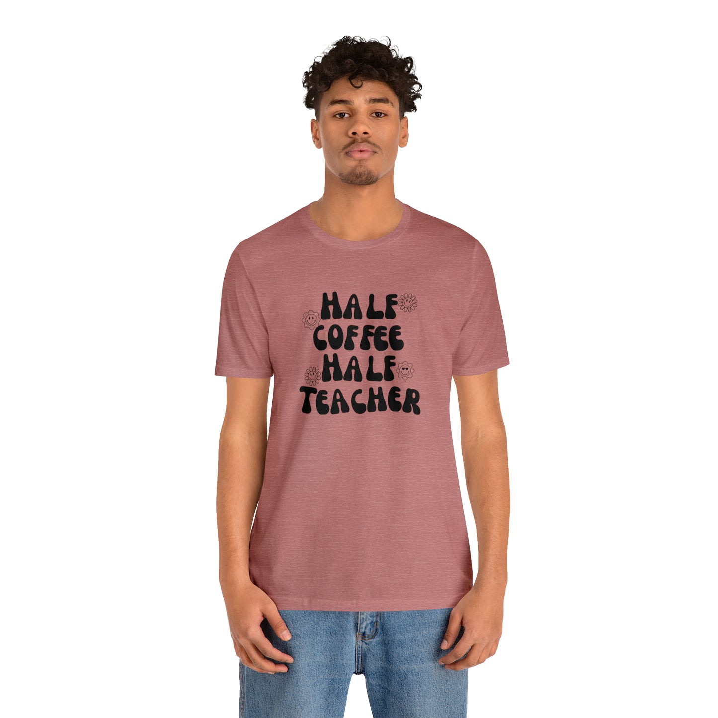 Half Coffee Half Teacher Tee