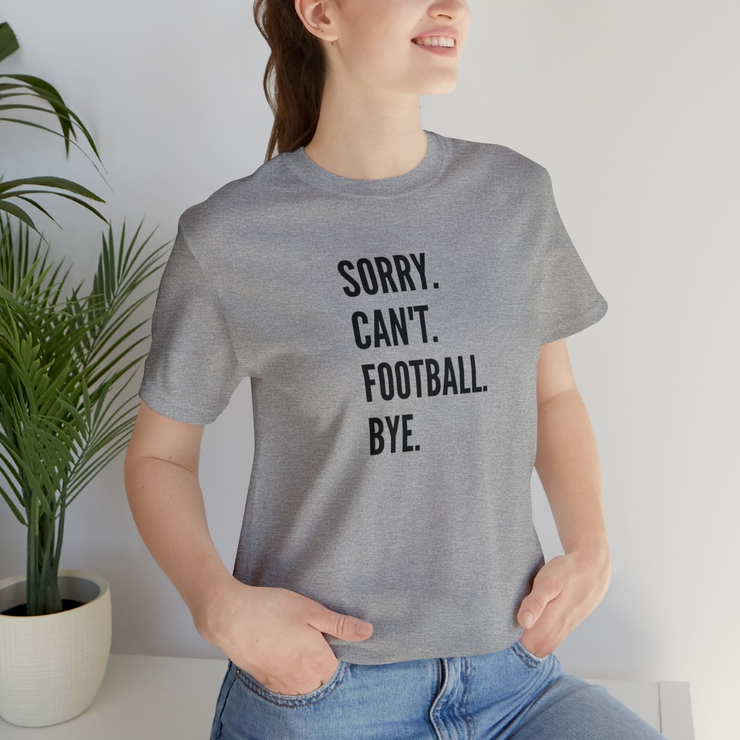 Sorry. Can't. Football.  Short Sleeve Tee