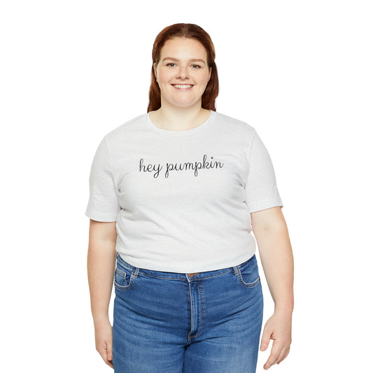 hey pumpkin - script - Short Sleeve Tee