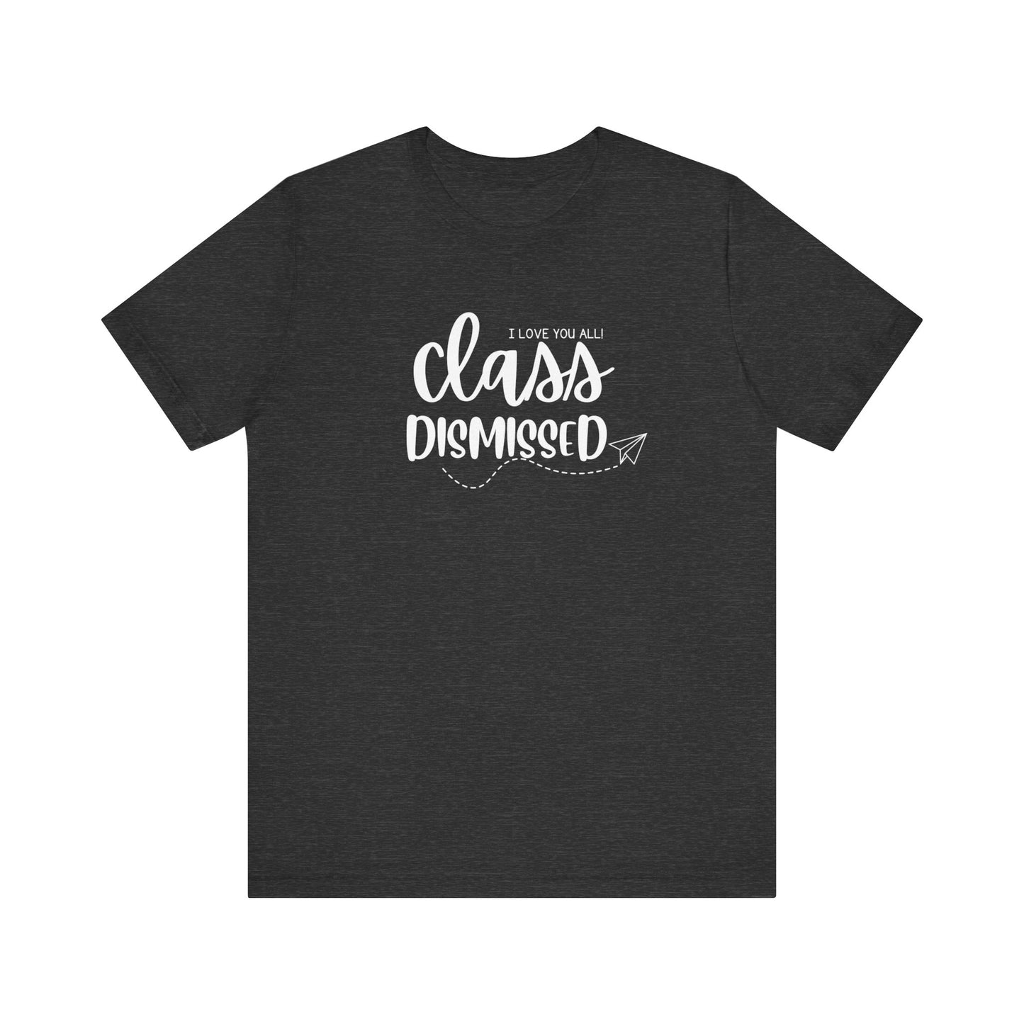 Class Dismissed Tee