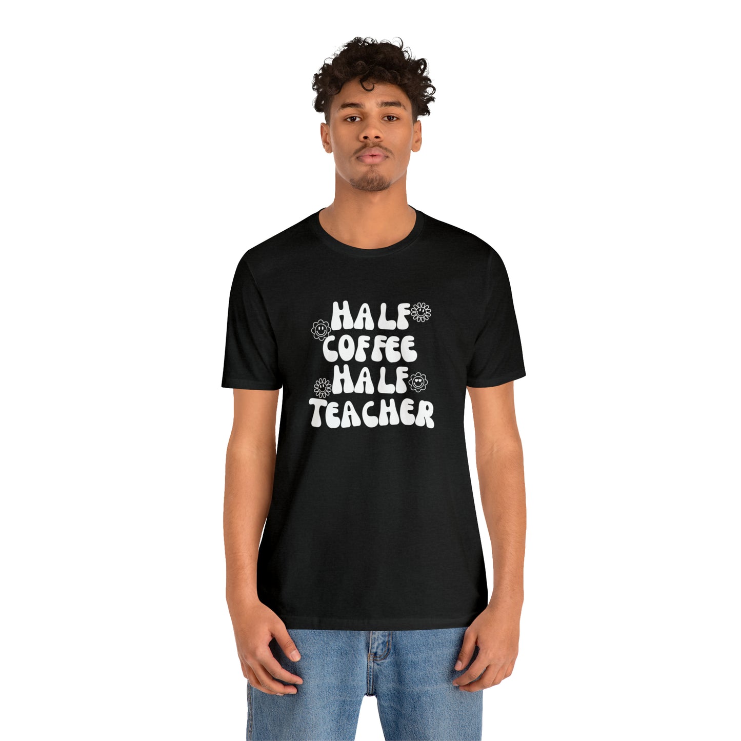 Half Coffee Half Teacher Tee