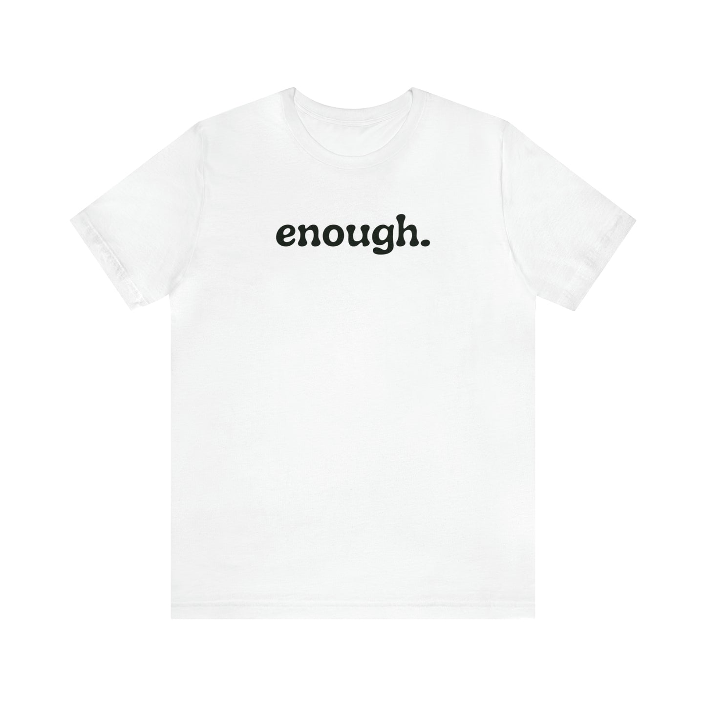 enough.