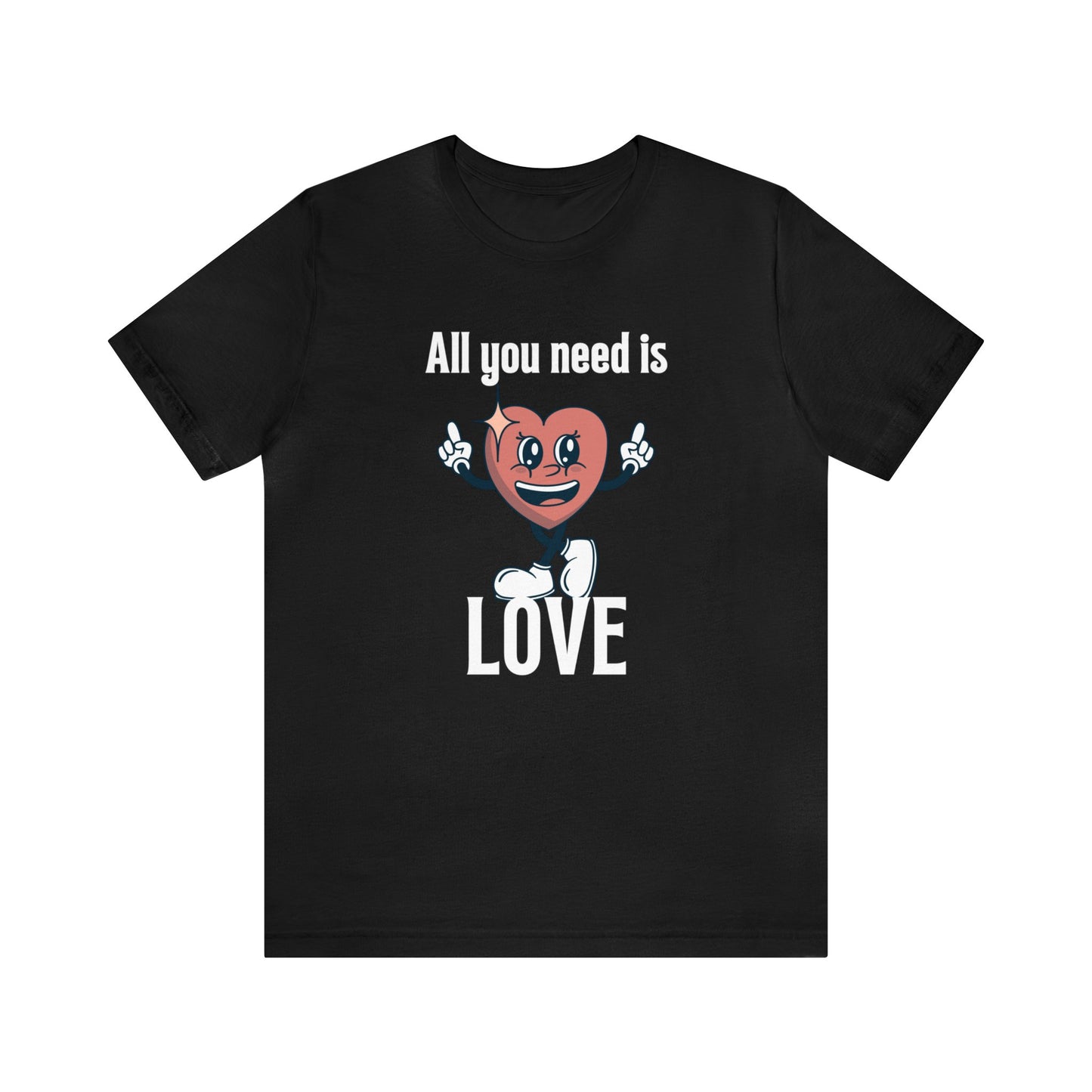 All You Need is Love Short Sleeve Tee