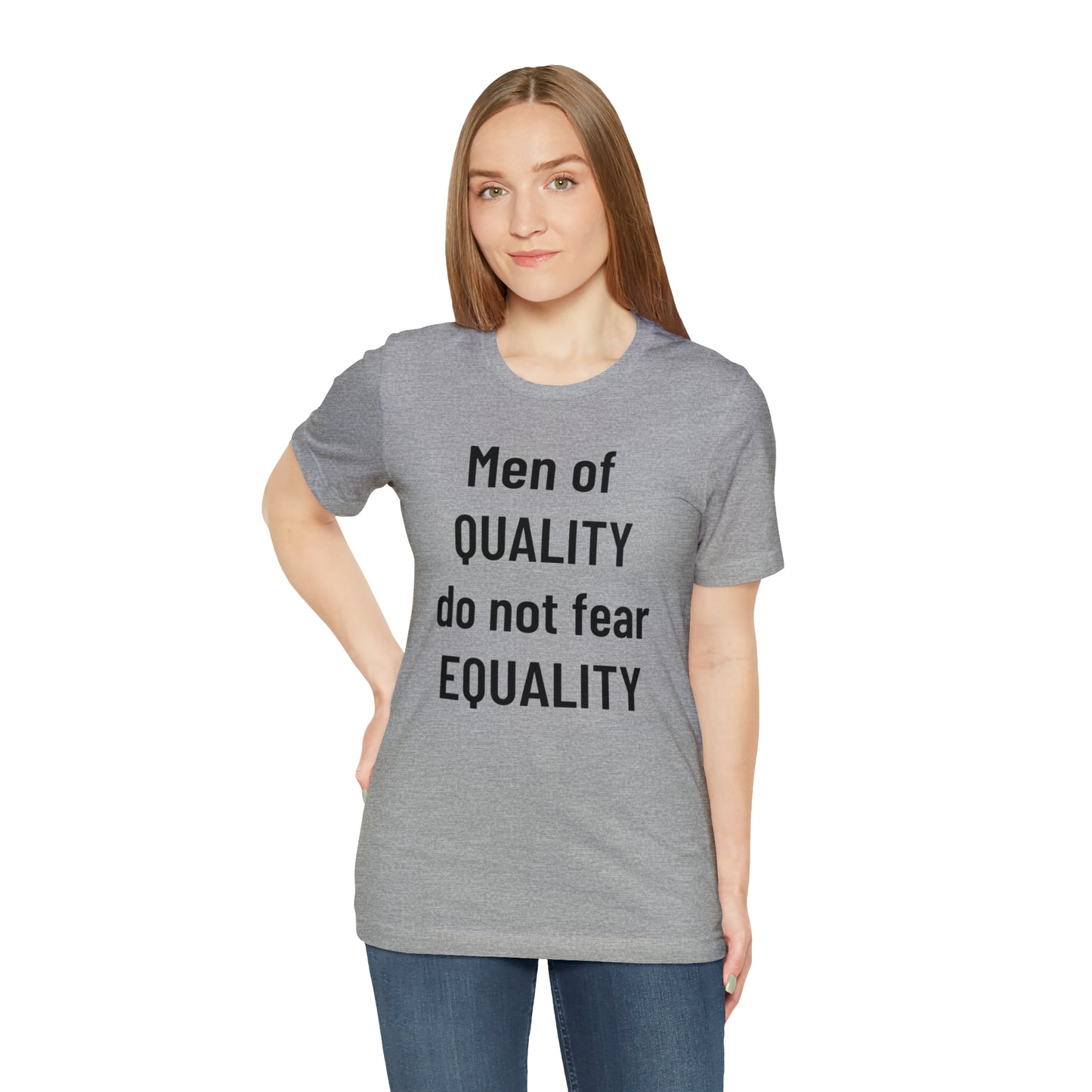 Men of Quality Do Not Fear Equality Tee