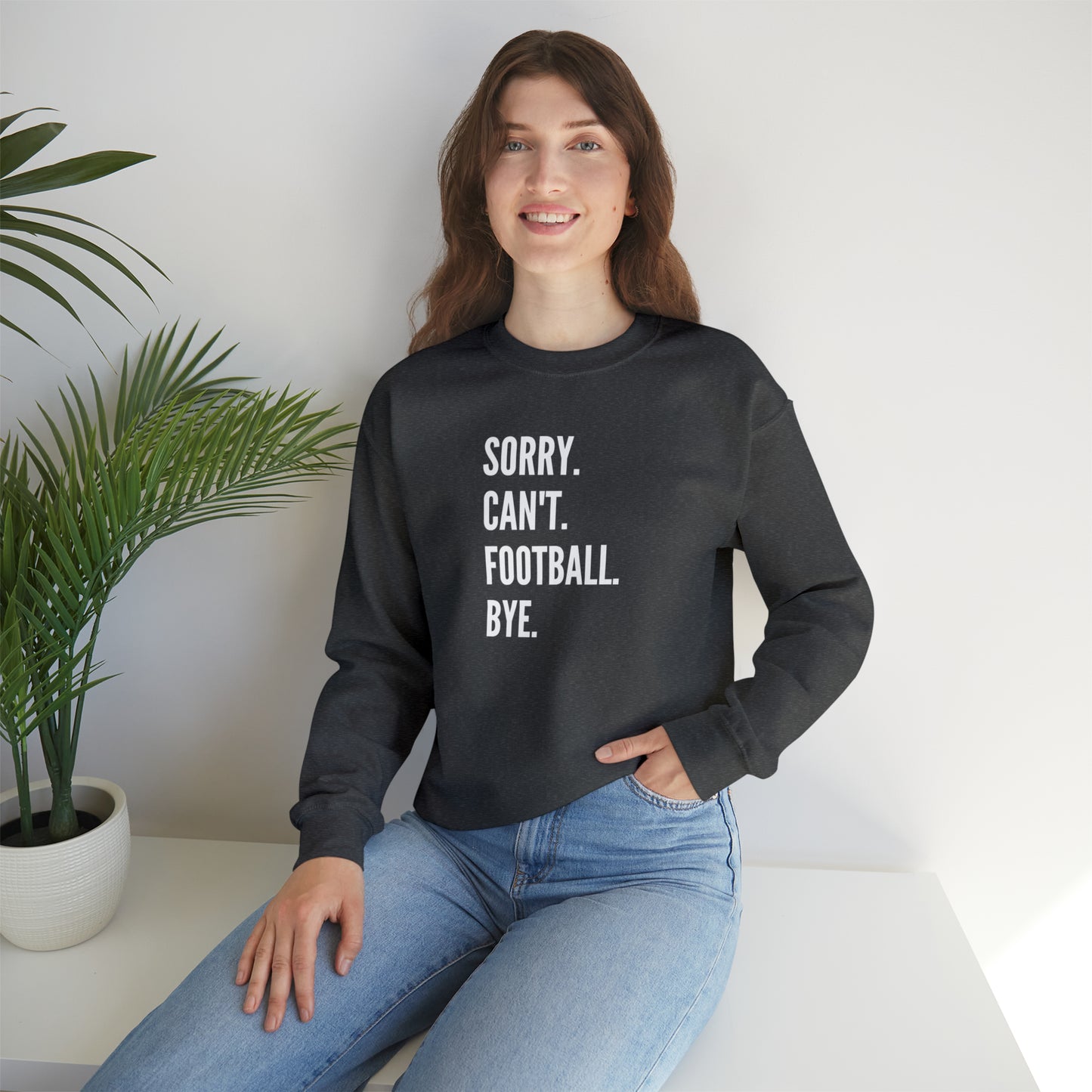 Sorry Can't, Football. Sweatshirt