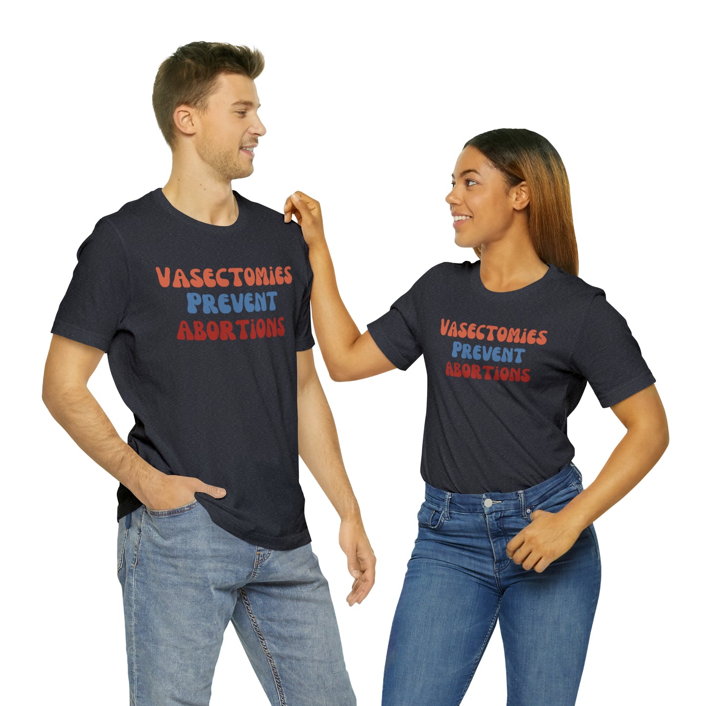 Vasectomies Prevent Abortions Tee