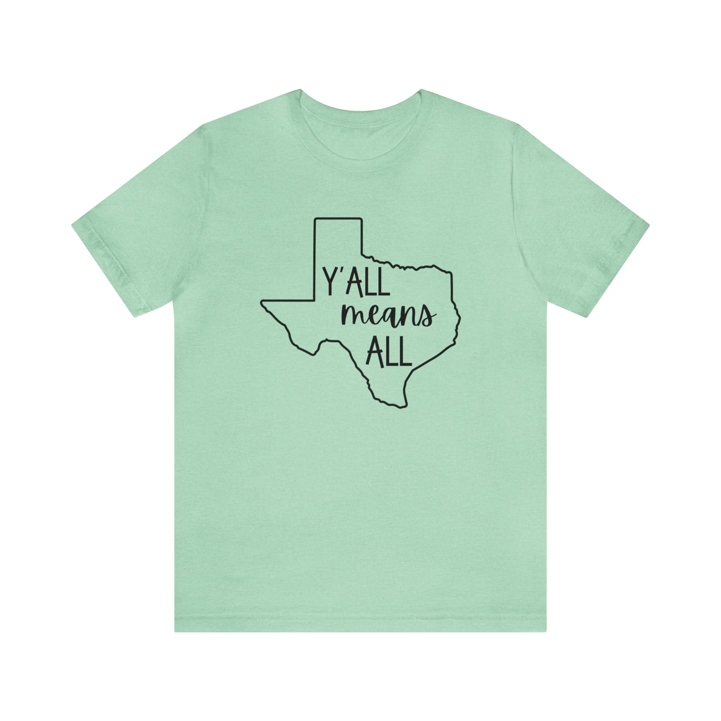 Y'all Means All T-Shirt