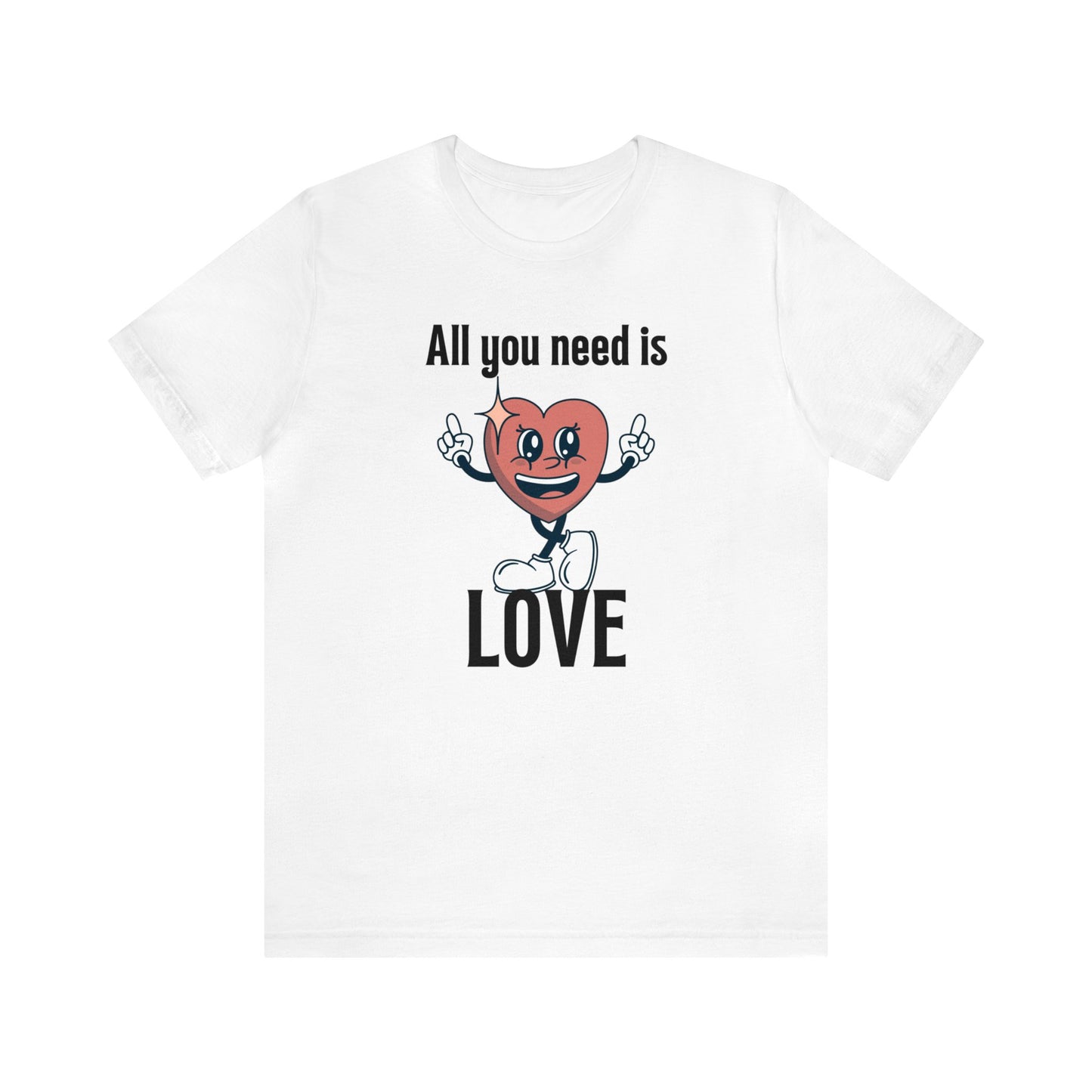 All You Need is Love Short Sleeve Tee