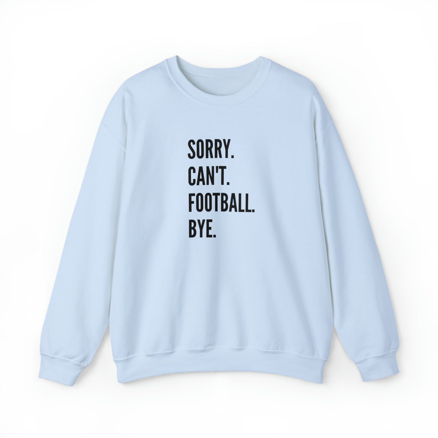 Sorry Can't, Football. Sweatshirt