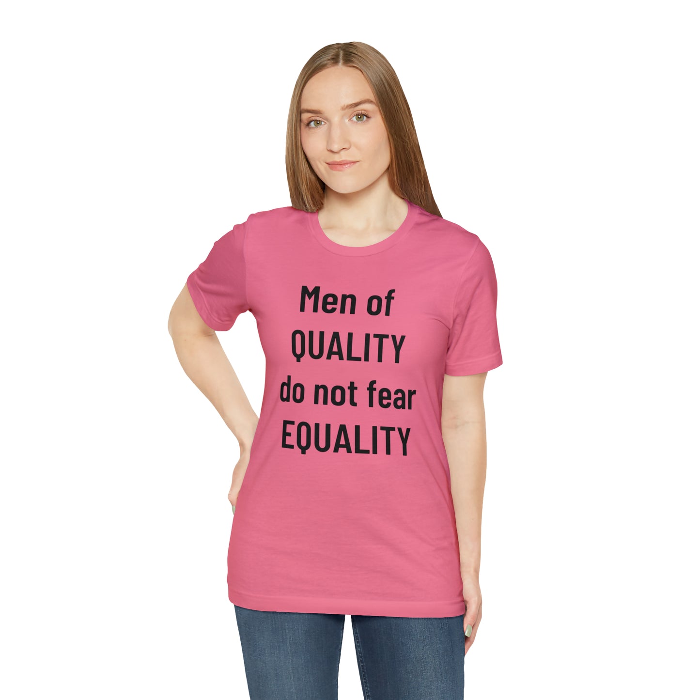 Men of Quality Do Not Fear Equality Tee