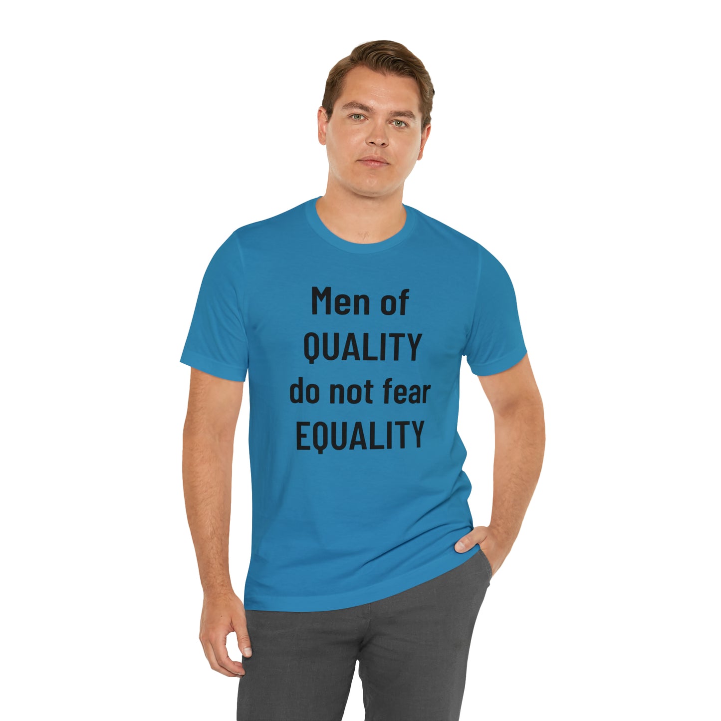 Men of Quality Do Not Fear Equality Tee