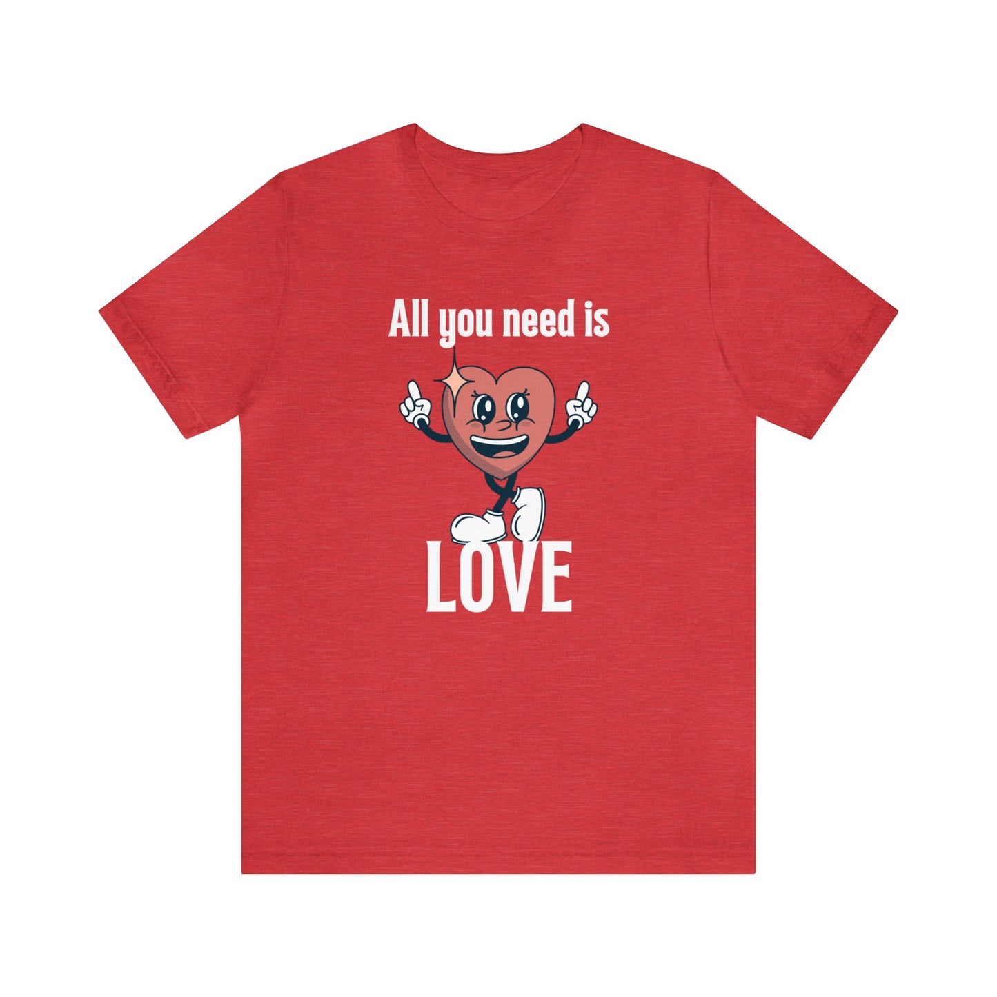 All You Need is Love Short Sleeve Tee