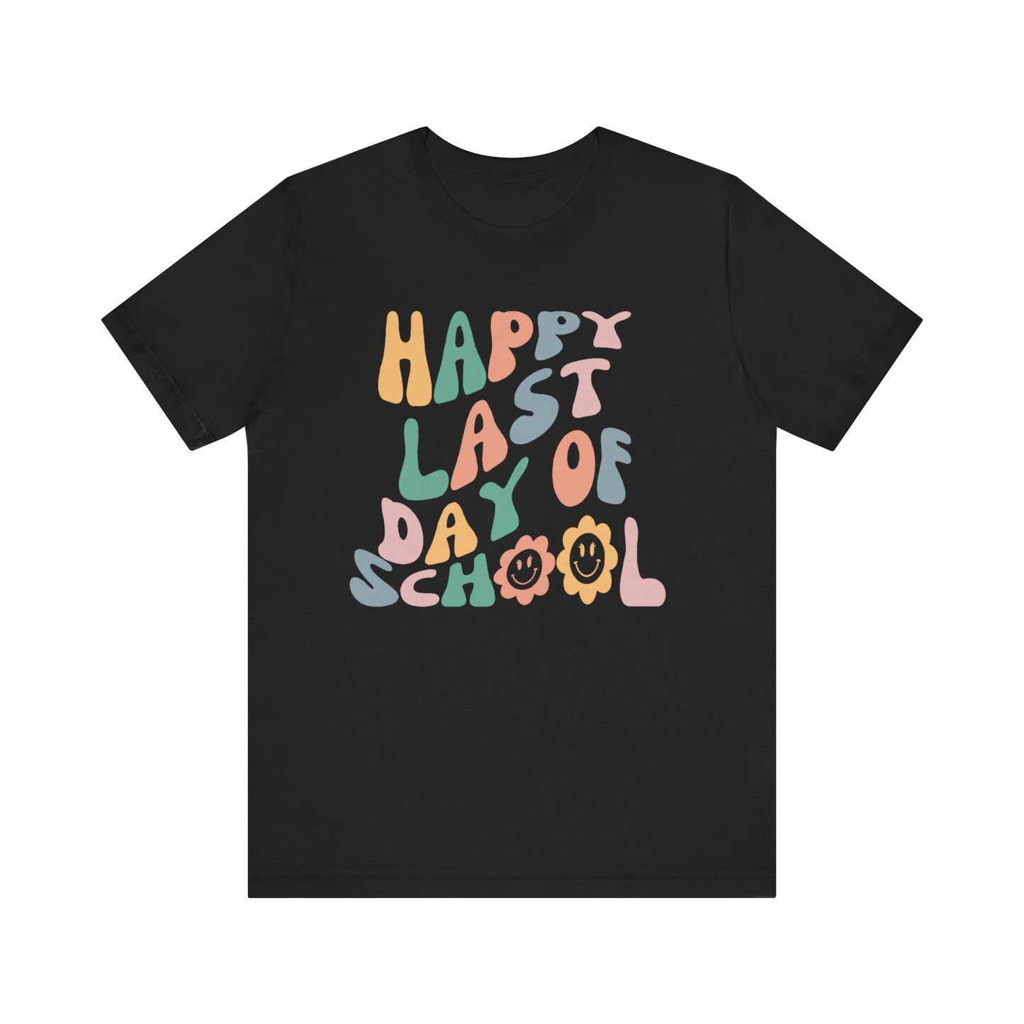 Flower Happy Last Day of School Tee