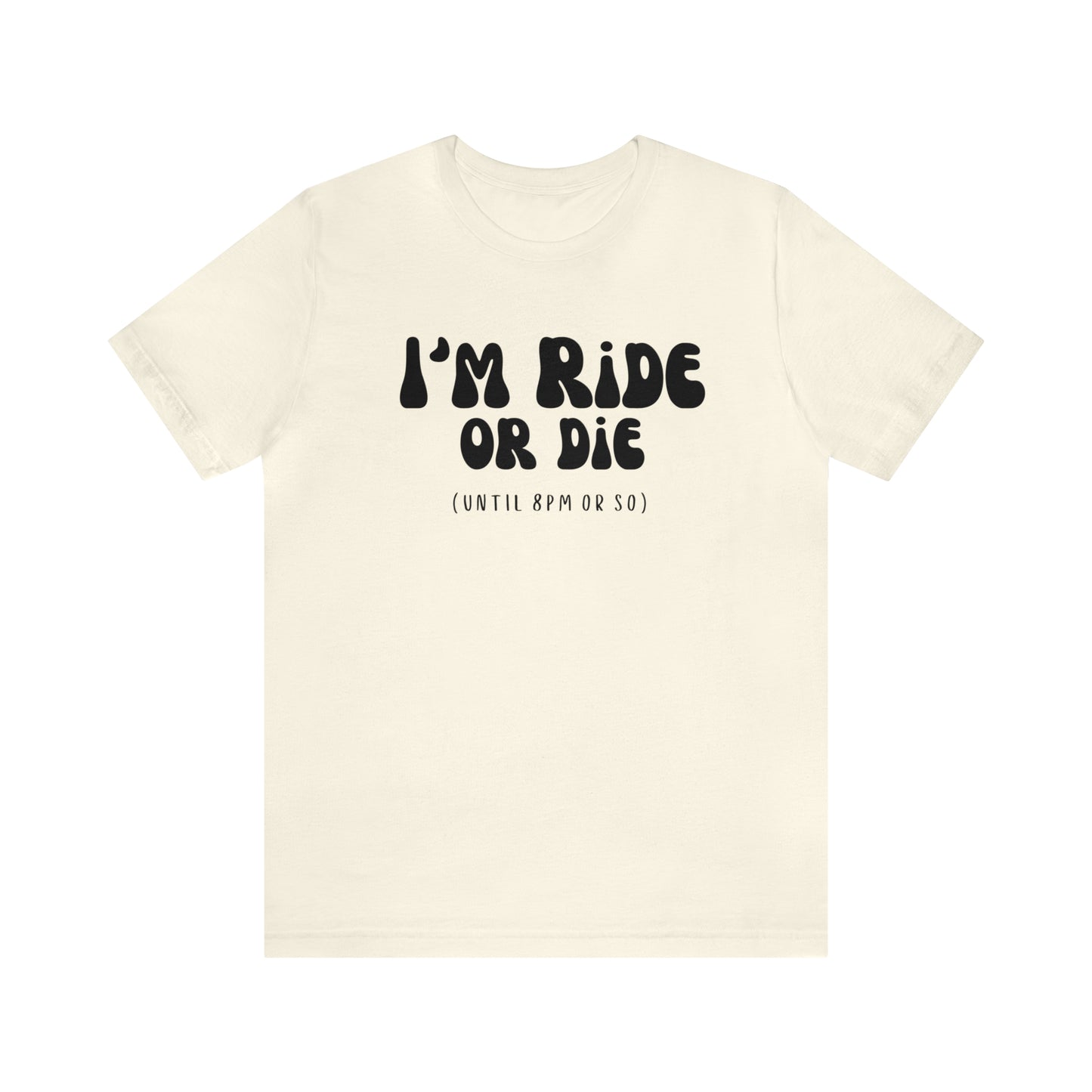 I'm Ride or Die Tee