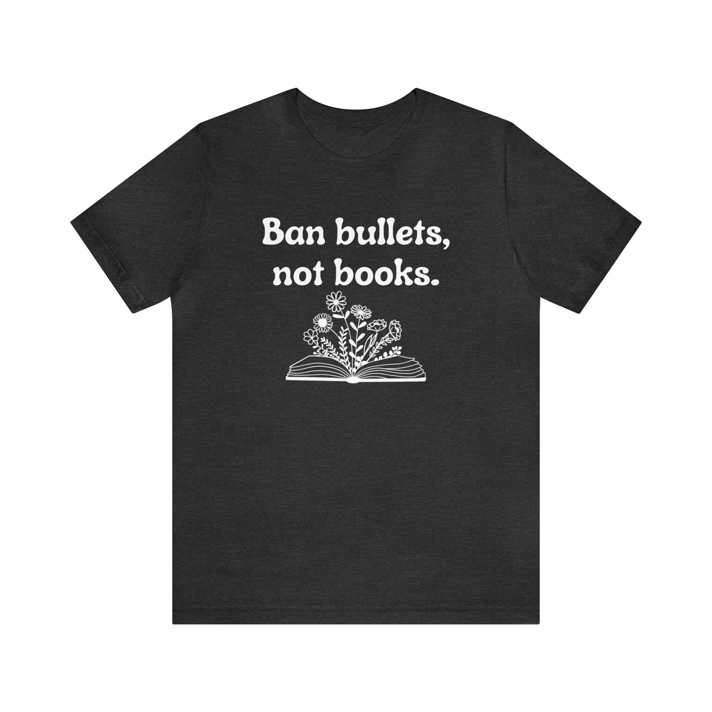 Ban Bullets, Not Books