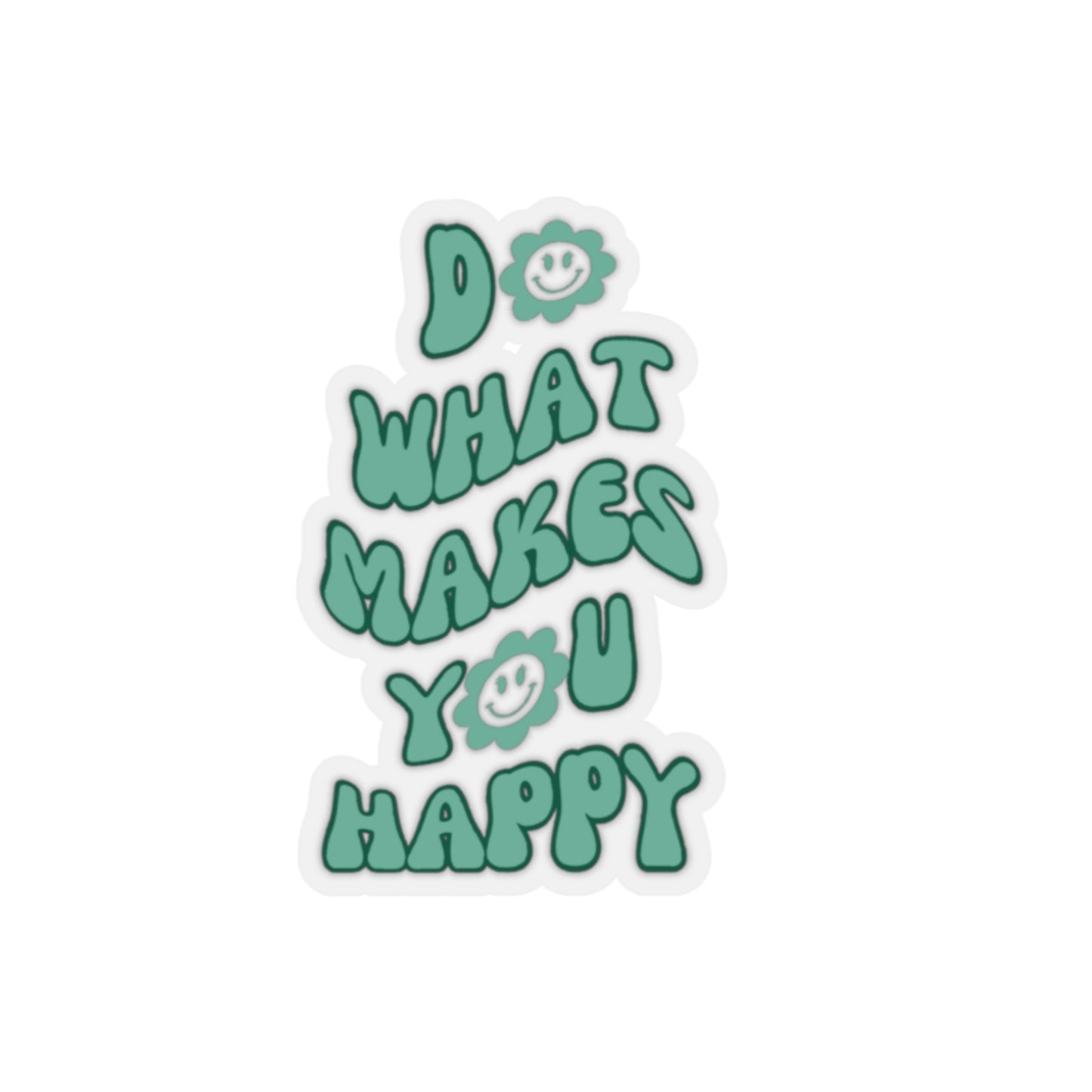 Do What Makes You Happy Sticker