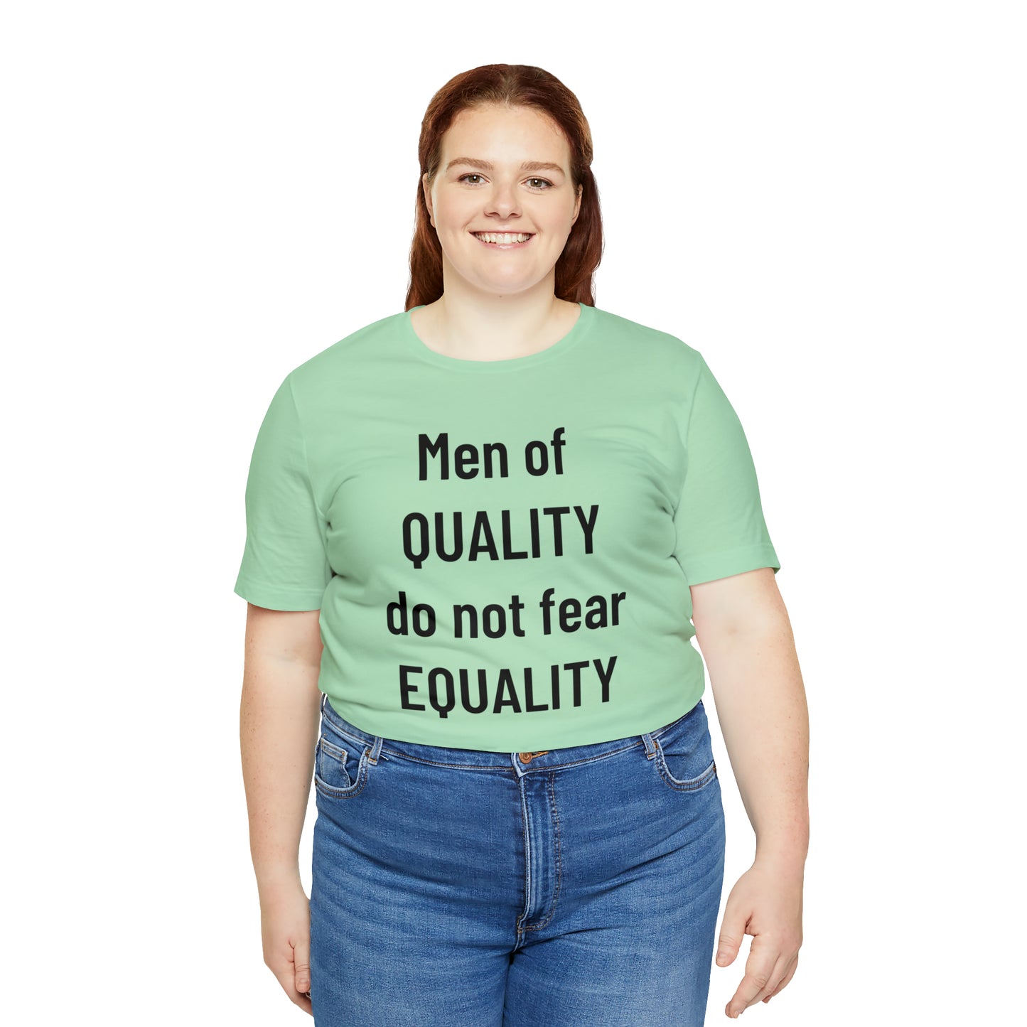 Men of Quality Do Not Fear Equality Tee